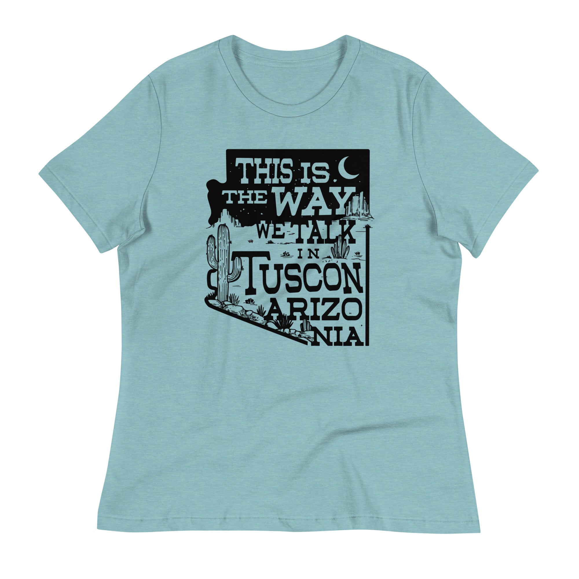 This Is The Way We Talk In Tuscon Arizonia Women's Signature Tee