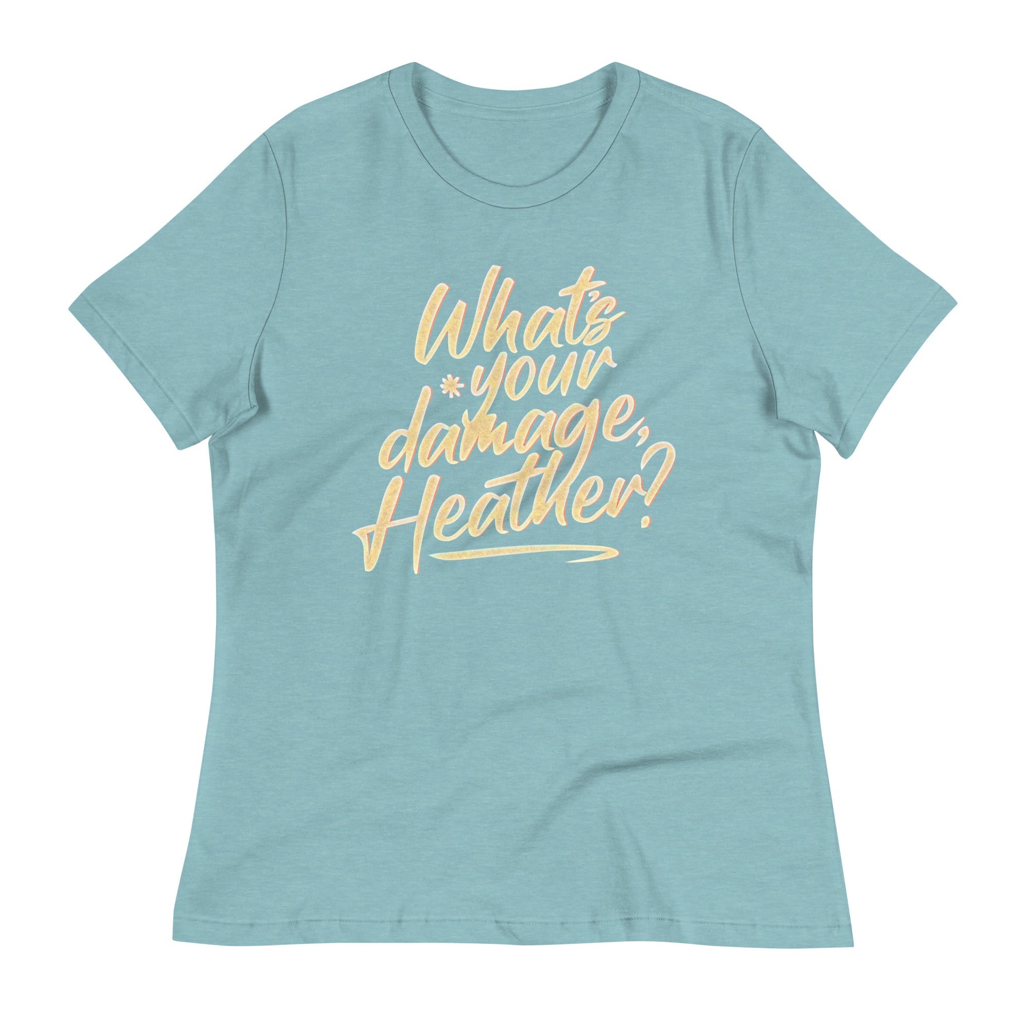 What's Your Damage, Heather? Women's Signature Tee
