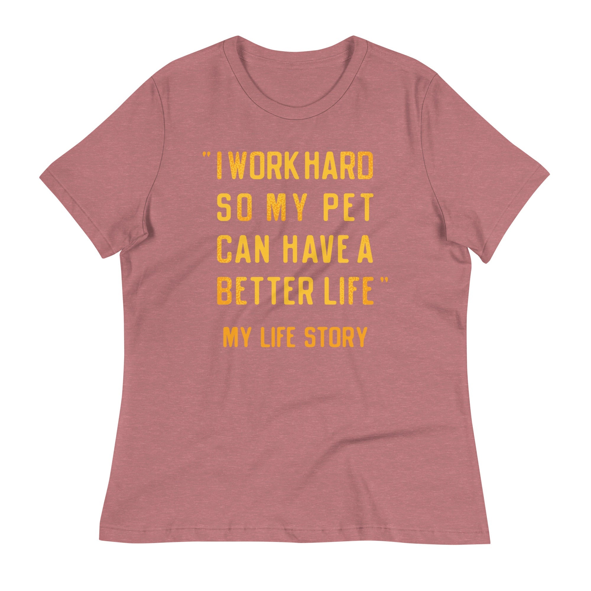 I Work Hard So My Pet Women's Signature Tee