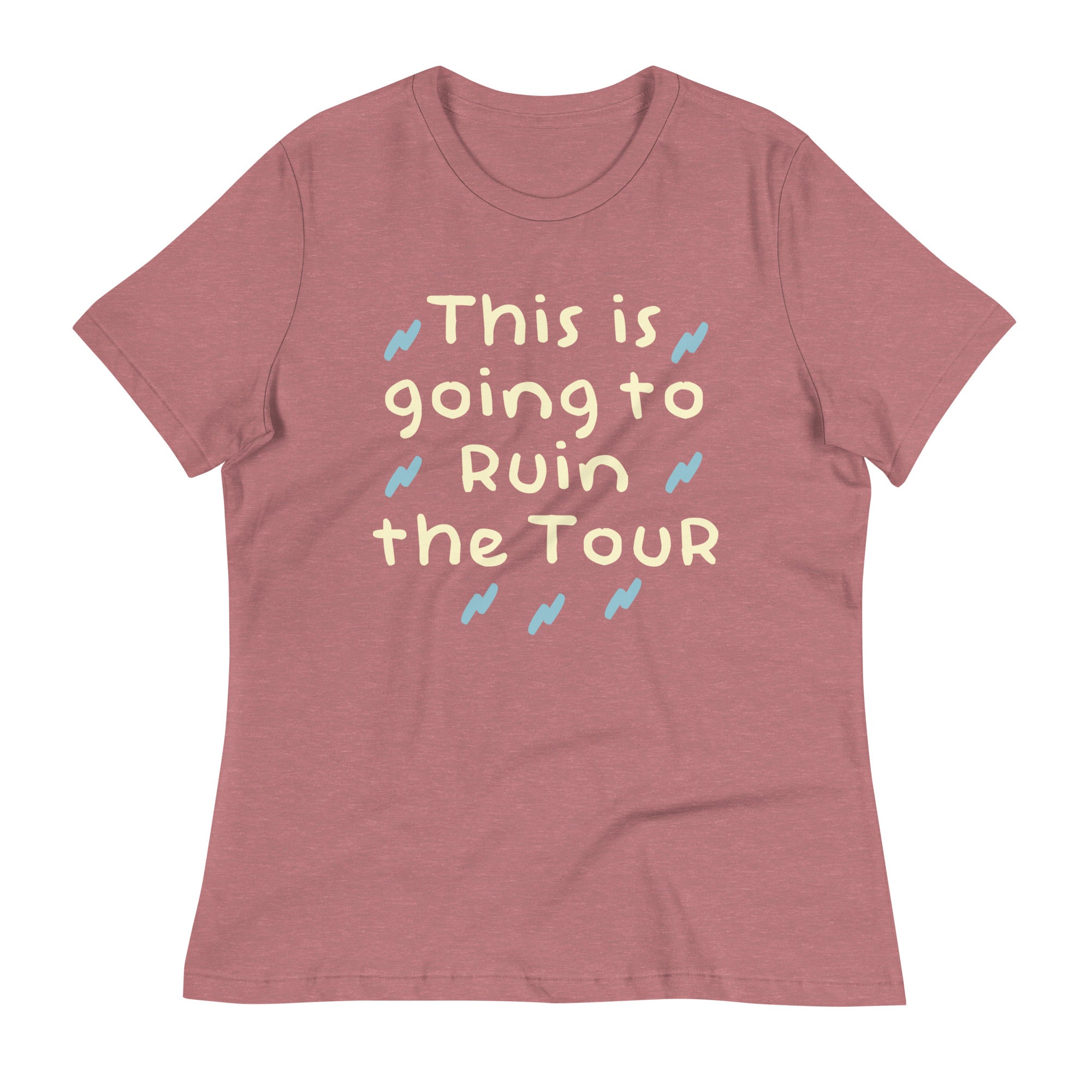 This Is Going To Ruin The Tour Women's Signature Tee