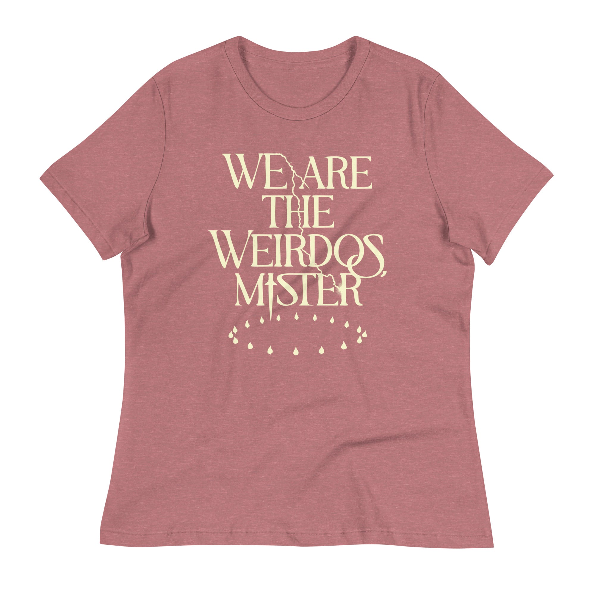 We Are The Weirdos, Mister Women's Signature Tee