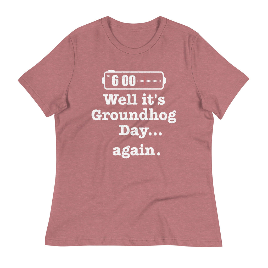 Well It's Groundhog Day Again Women's Signature Tee