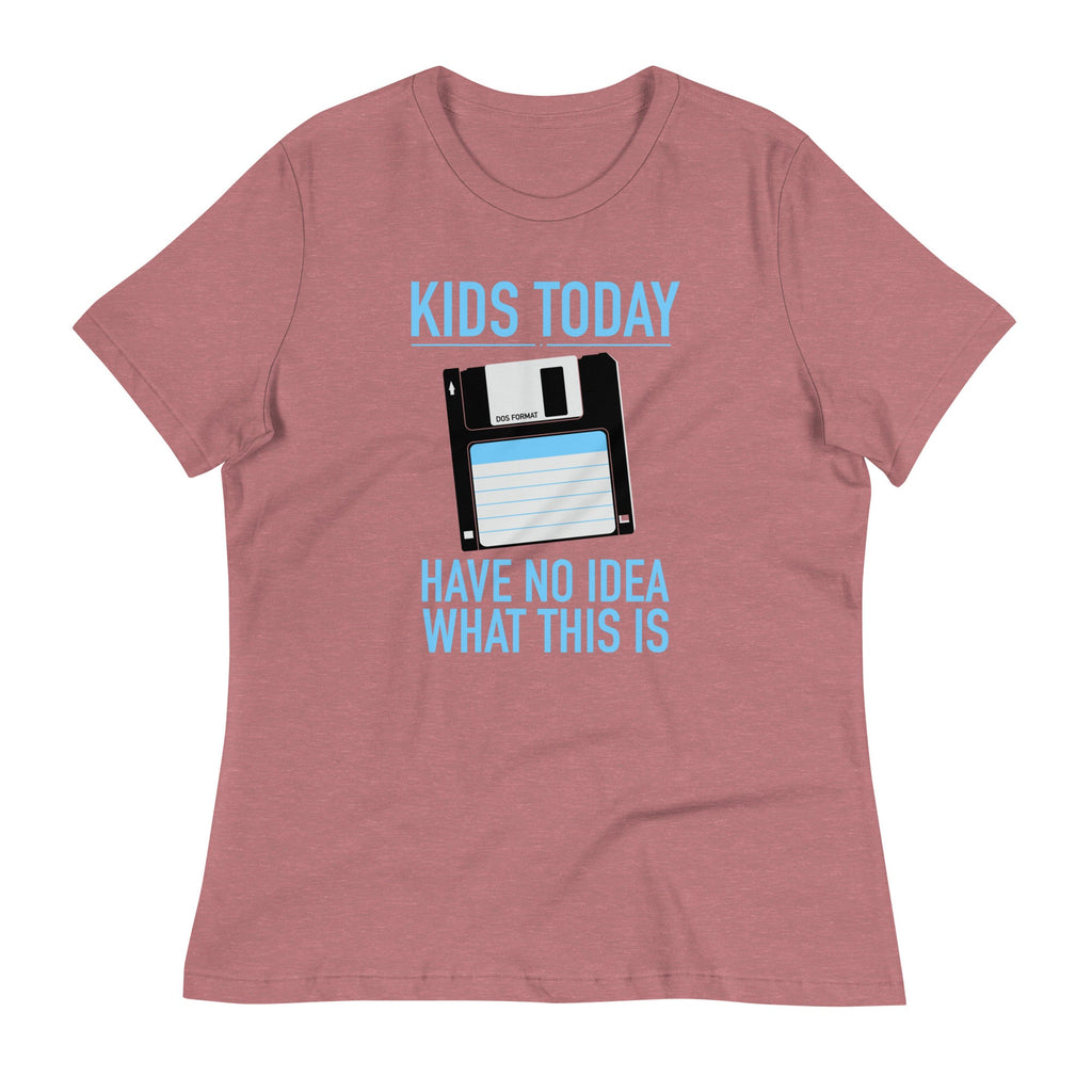 Kids Today Have No Idea What This Is Women's Signature Tee