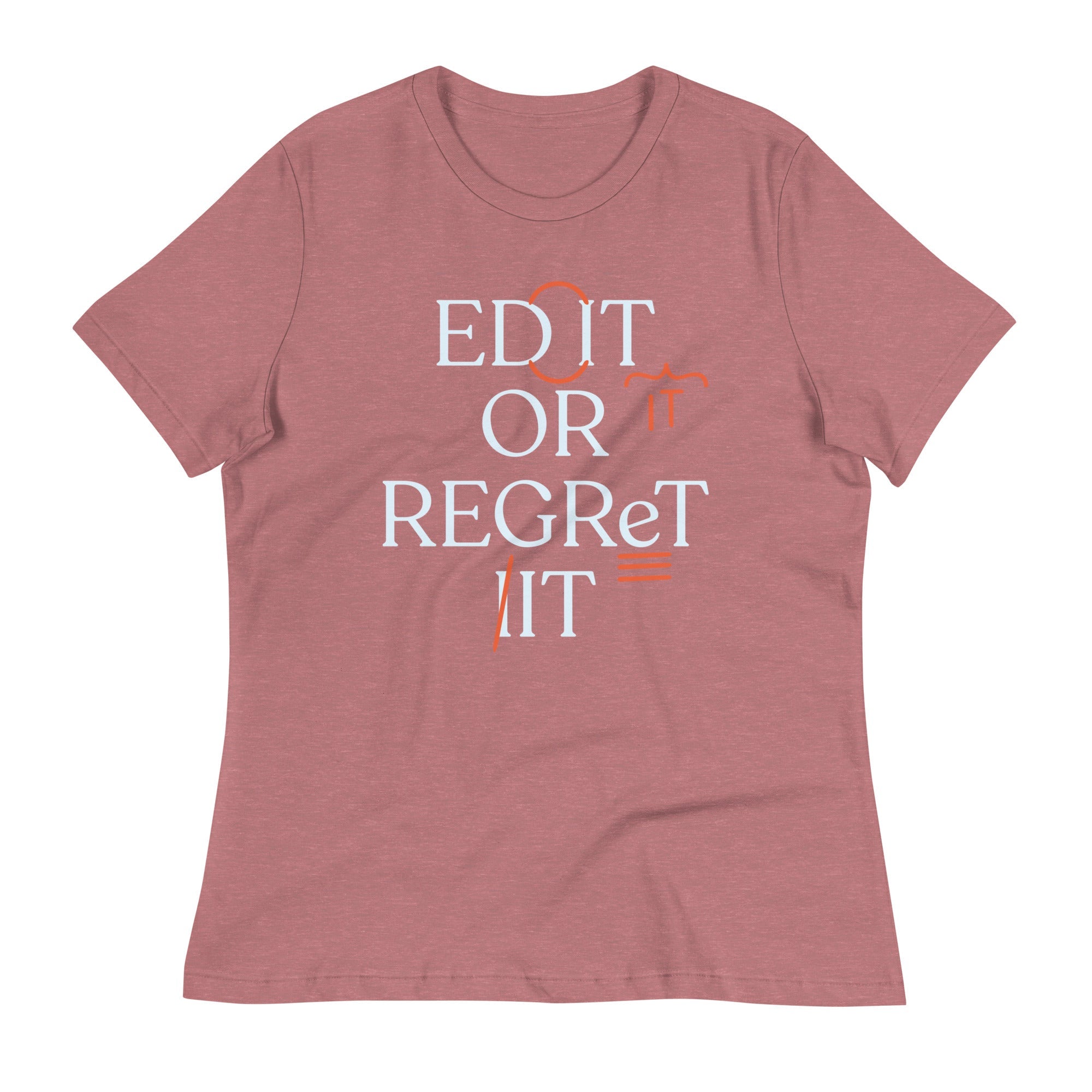 Edit Or Regret It Women's Signature Tee