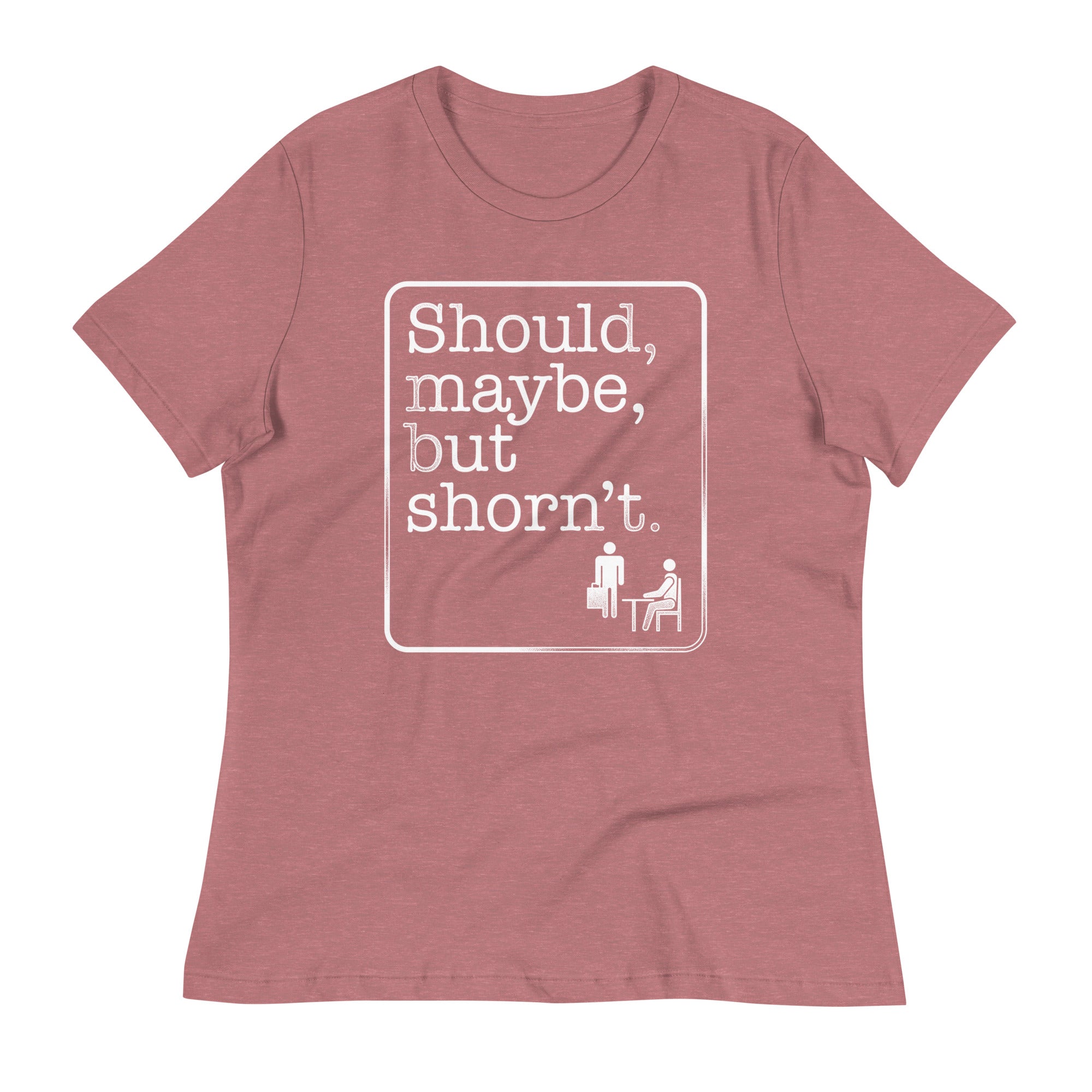 Should, Maybe, But Shorn't Women's Signature Tee