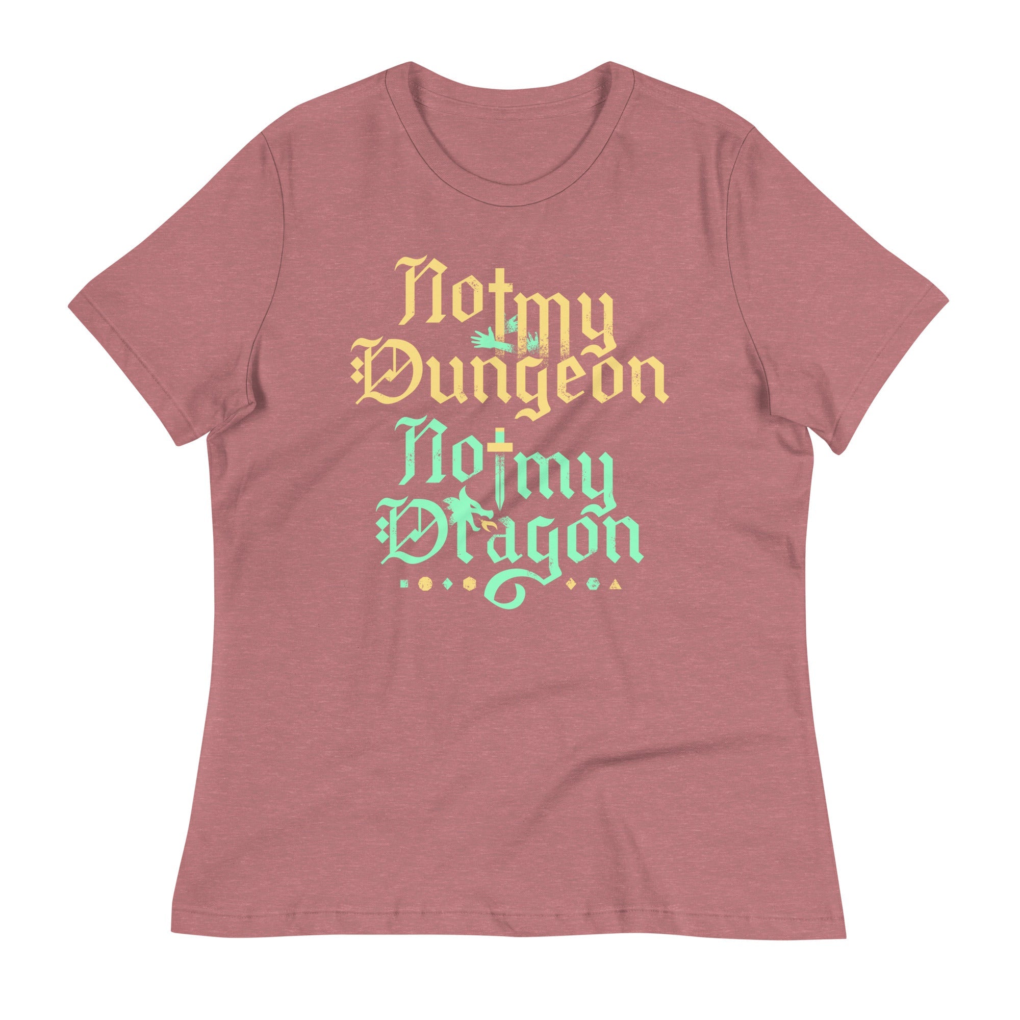 Not My Dungeon Not My Dragon Women's Signature Tee