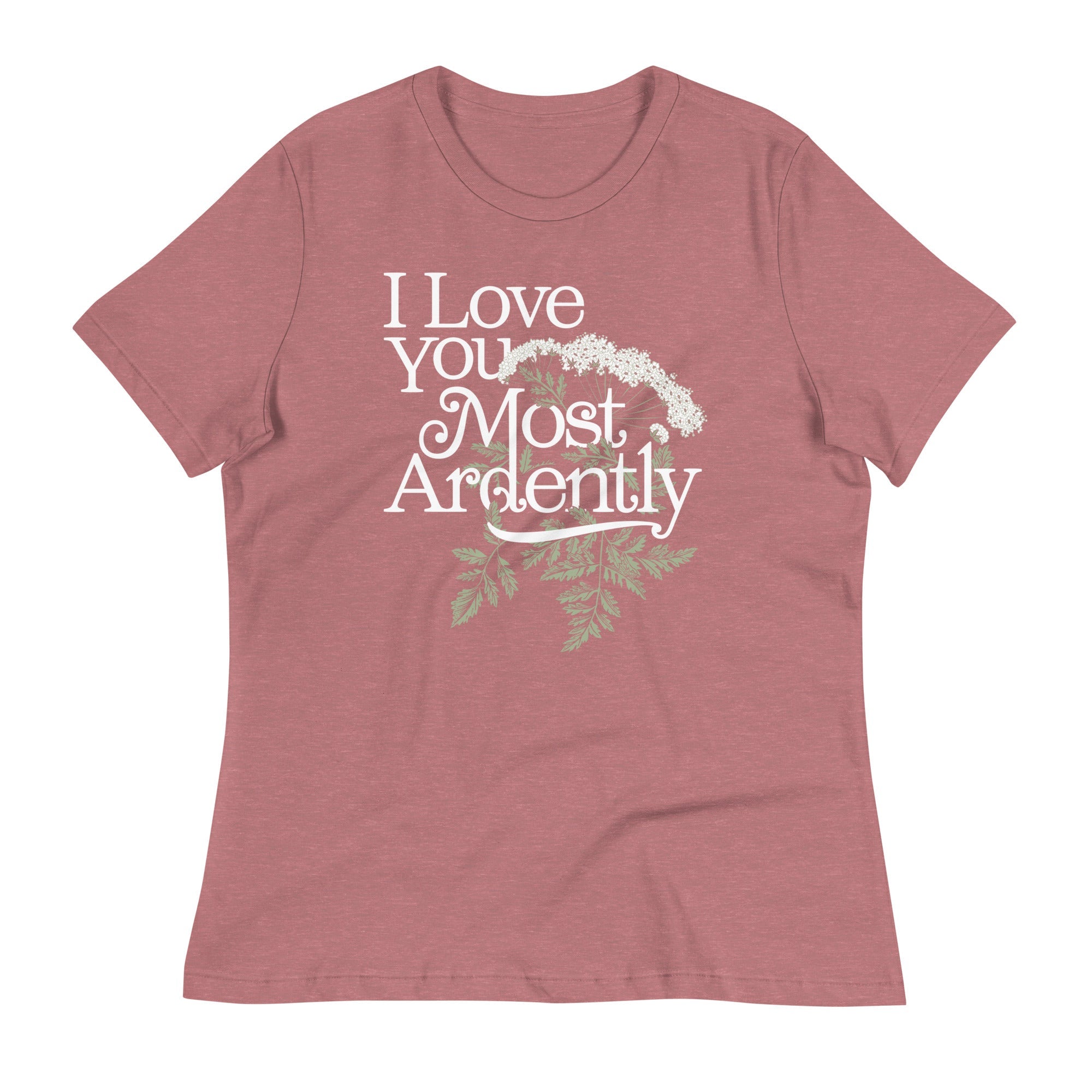 I Love You Most Ardently Women's Signature Tee