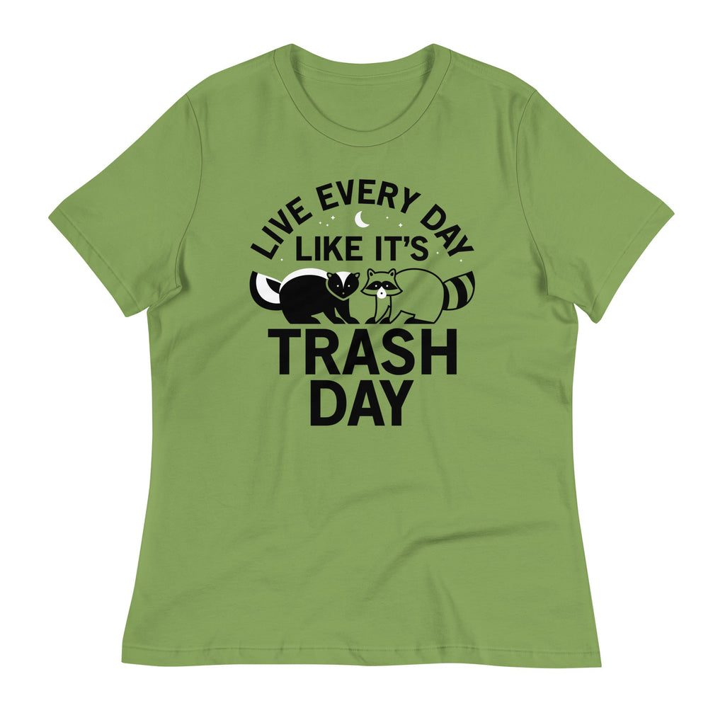 Live Every Day Like It's Trash Day Women's Signature Tee