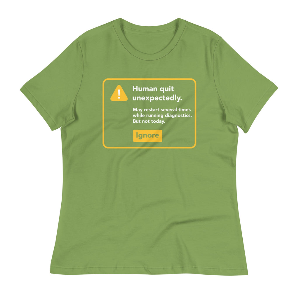 Human Quit Unexpectedly Women's Signature Tee