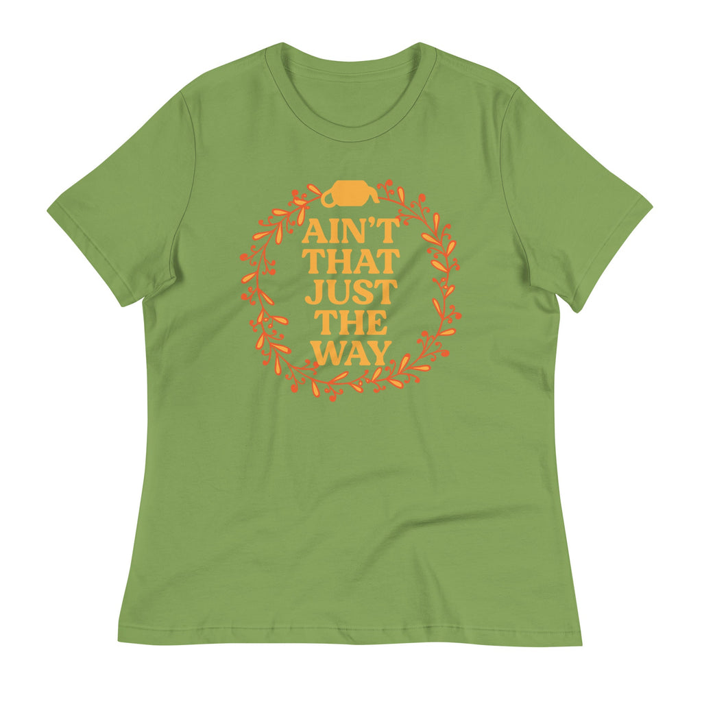 Ain't That Just The Way Women's Signature Tee