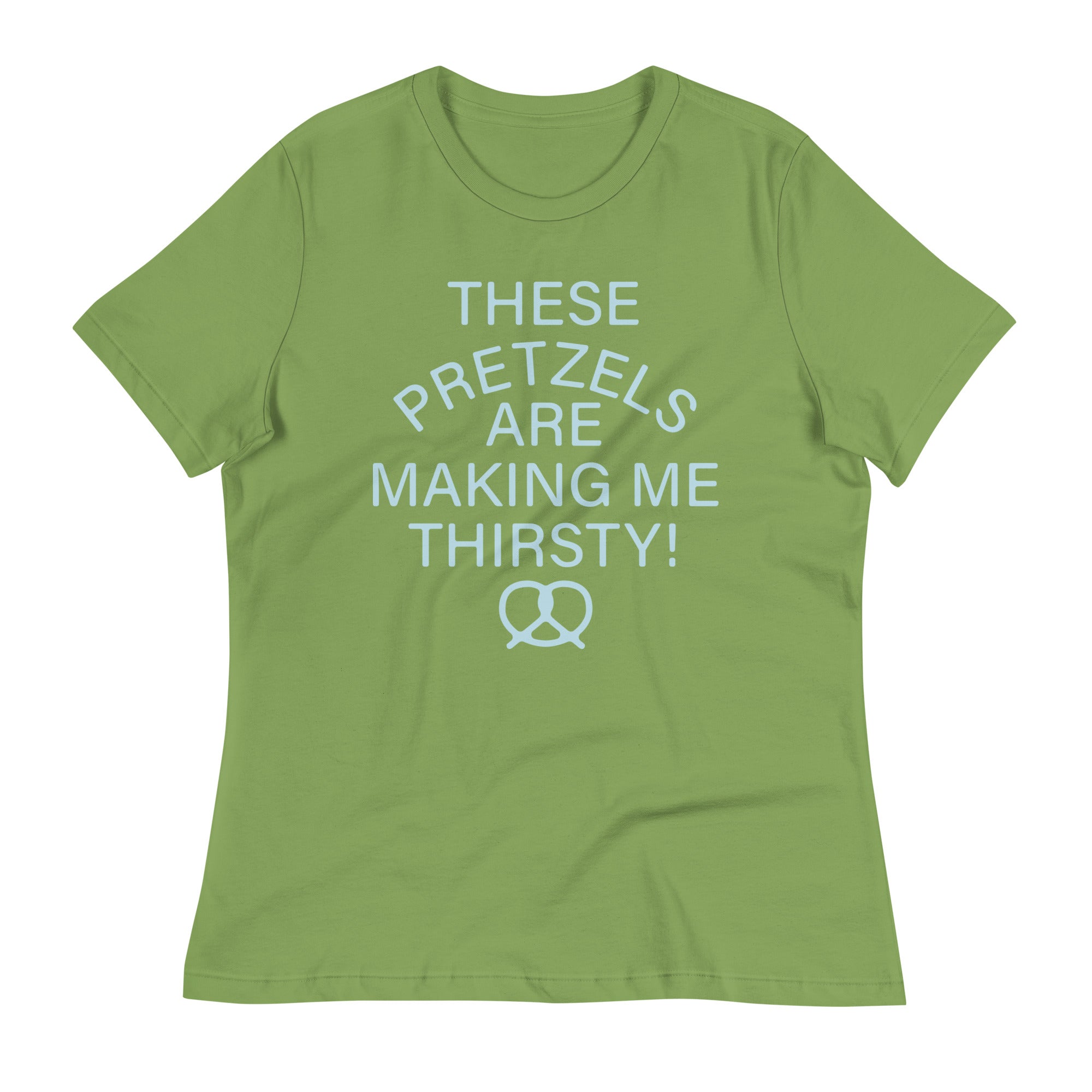 These Pretzels Are Making Me Thirsty! Women's Signature Tee