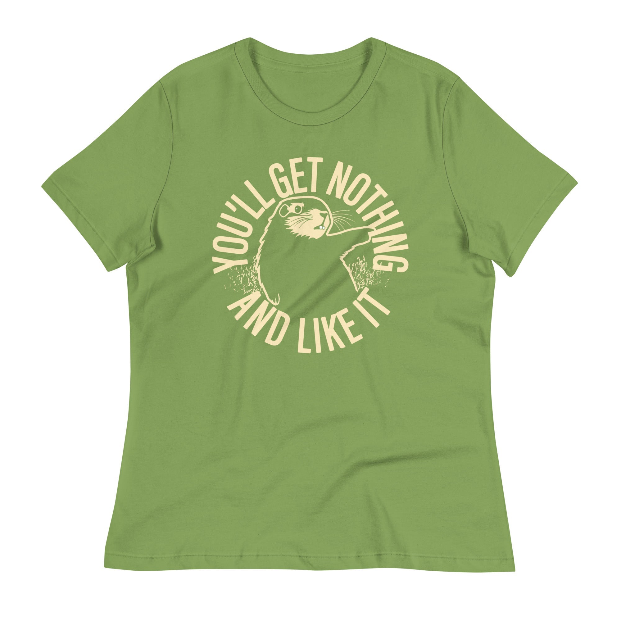 You'll Get Nothing And Like It Women's Signature Tee