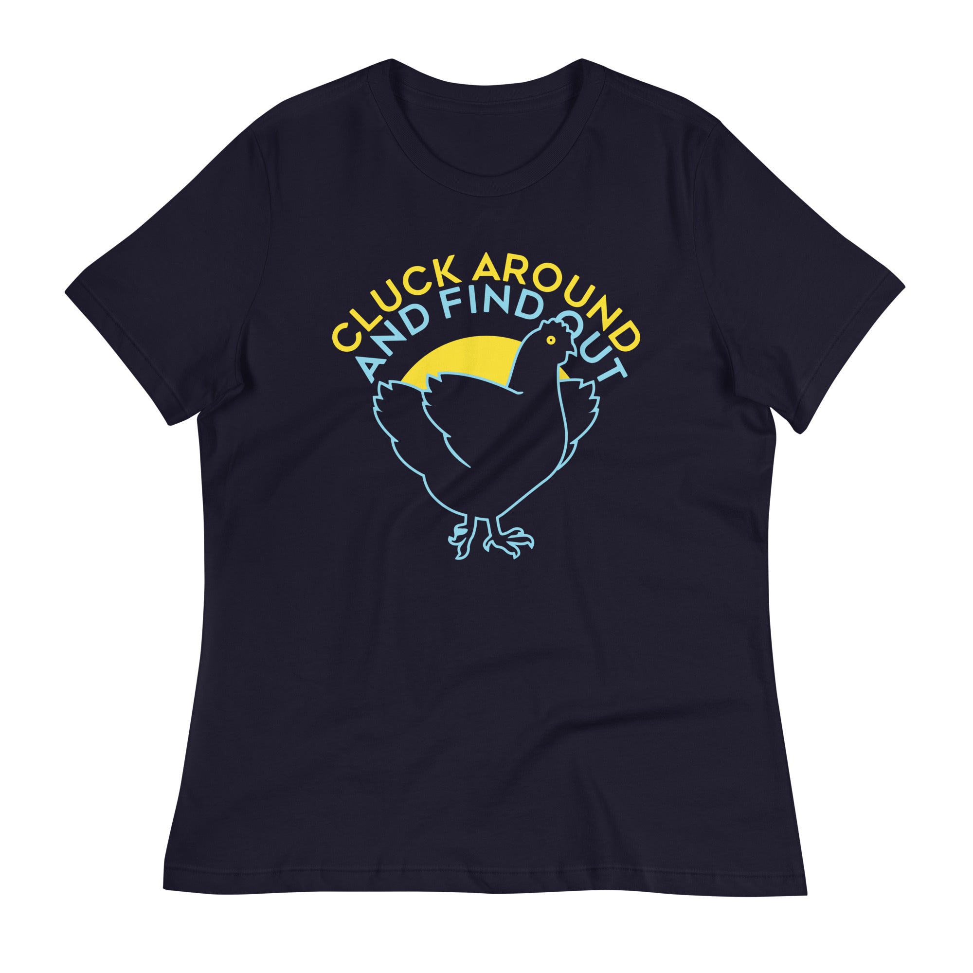 Cluck Around And Find Out Women's Signature Tee