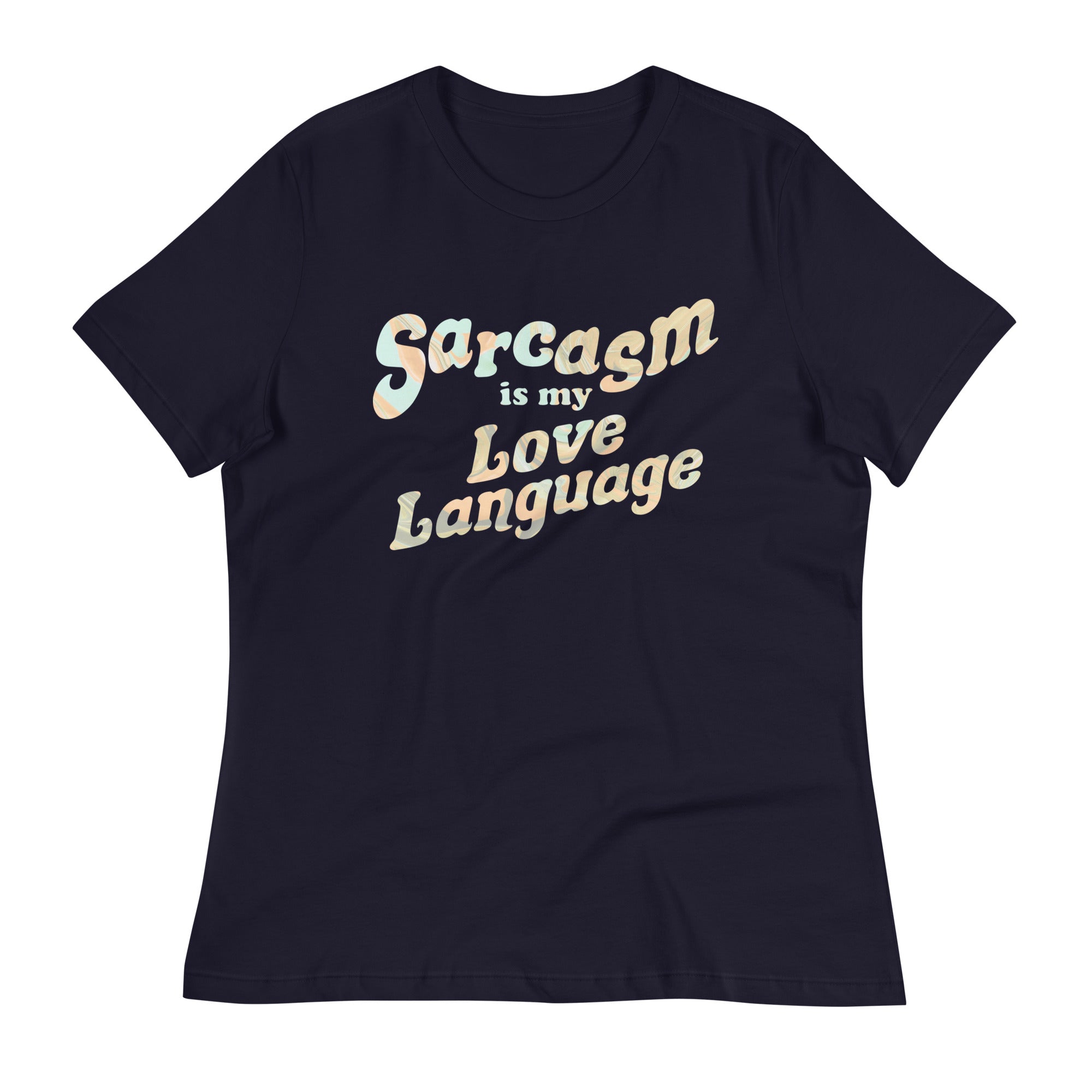 Sarcasm Is My Love Language Women's Signature Tee
