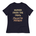 Human From The 1900's Please Be Patient Women's Signature Tee