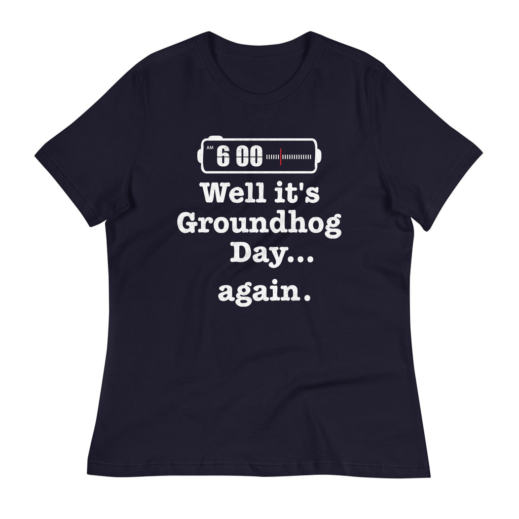 Well It's Groundhog Day Again Women's Signature Tee