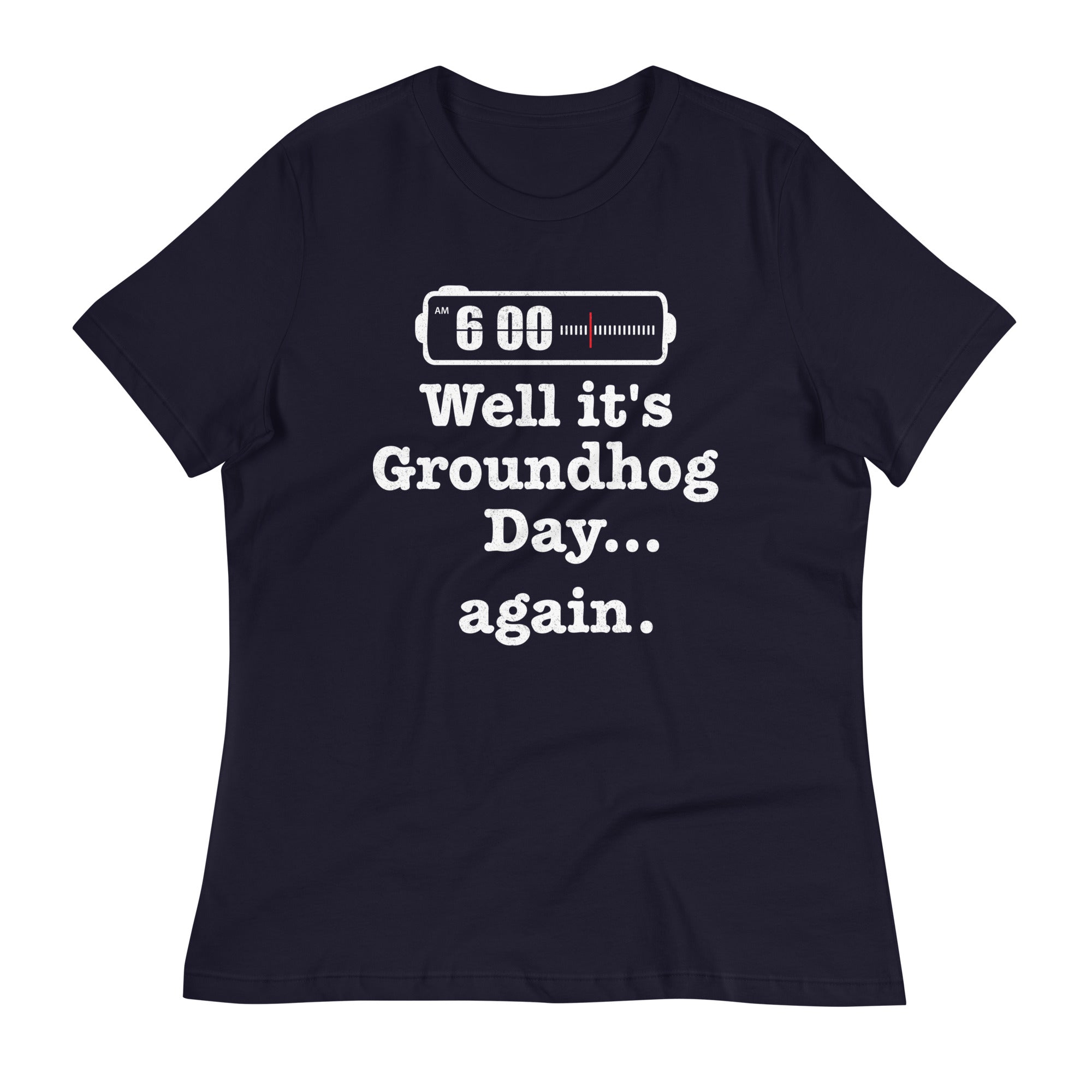 Well It's Groundhog Day Again Women's Signature Tee