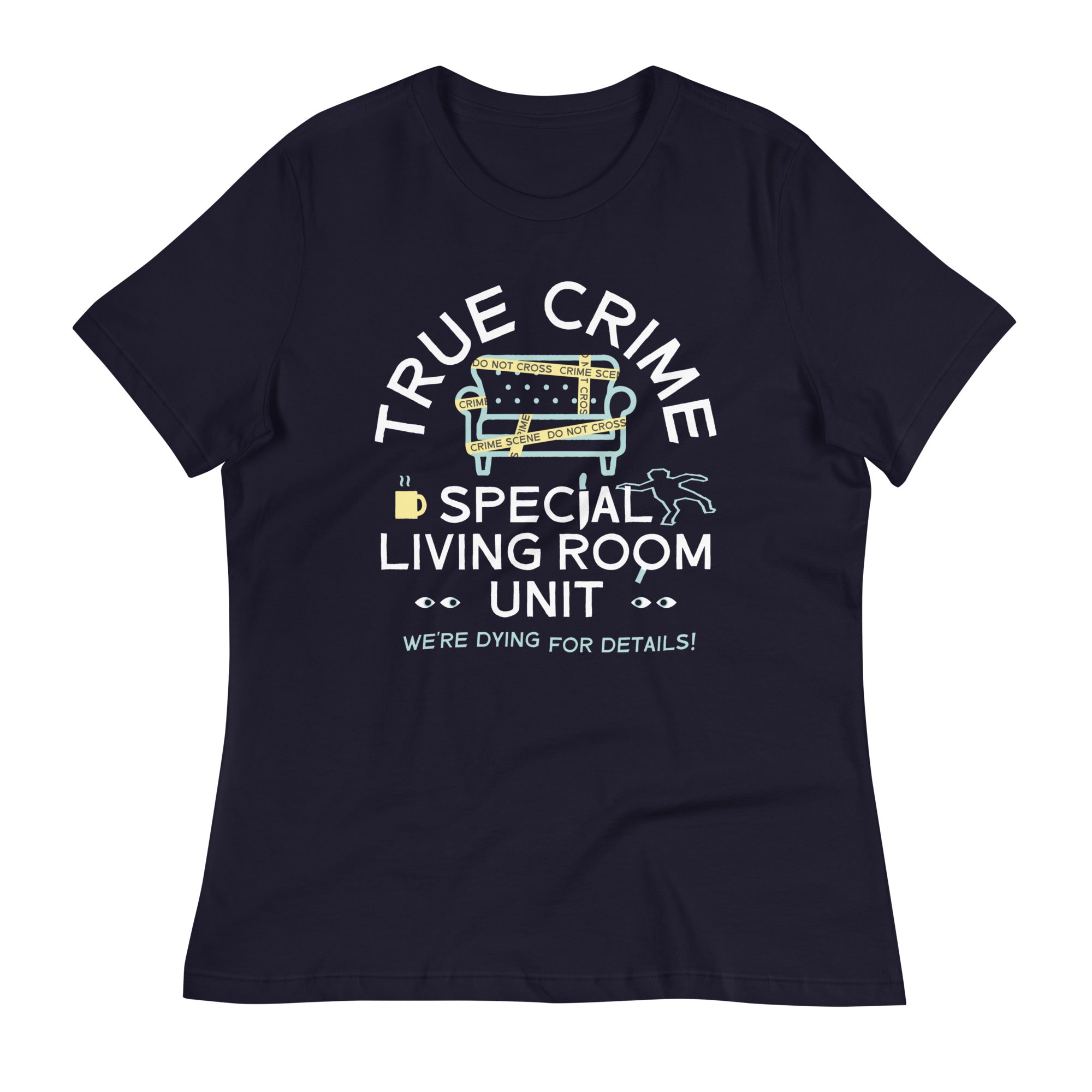 True Crime Special Living Room Unit Women's Signature Tee