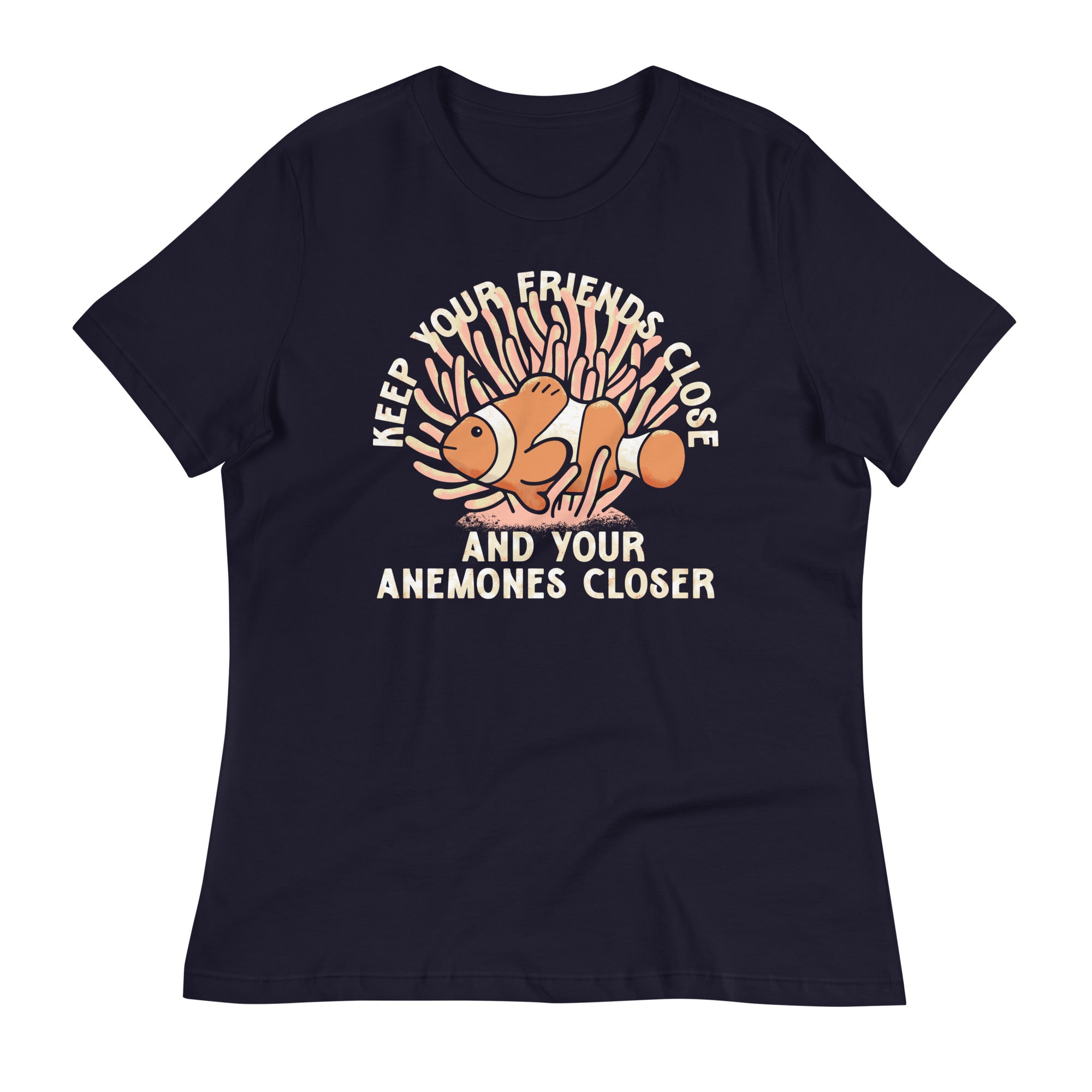 Keep Your Friends Close And Your Anemones Closer Women's Signature Tee