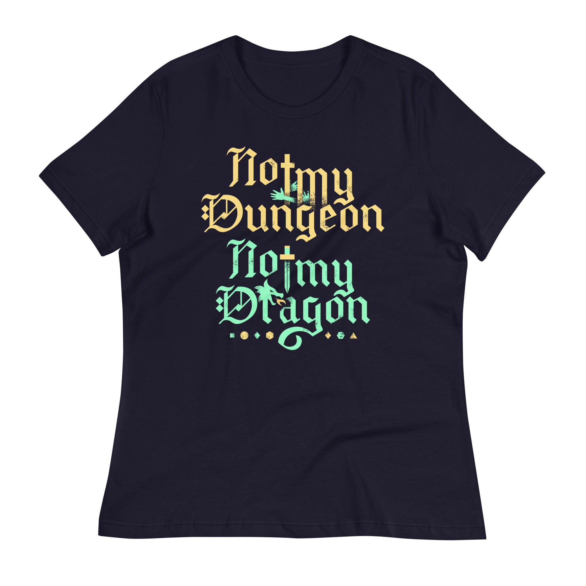 Not My Dungeon Not My Dragon Women's Signature Tee