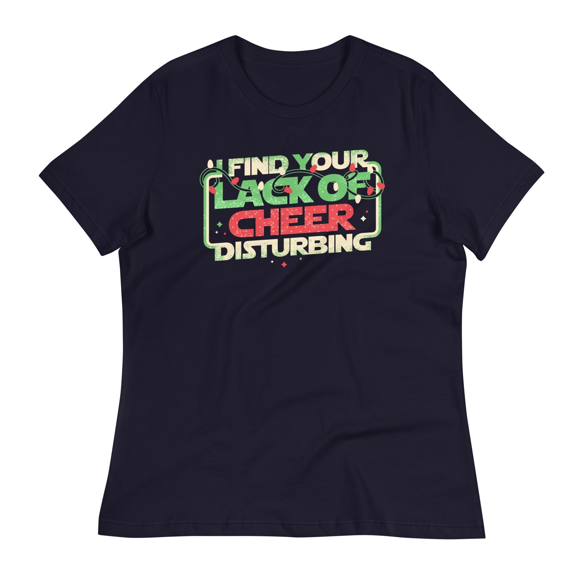 I Find Your Lack Of Cheer Disturbing Women's Signature Tee