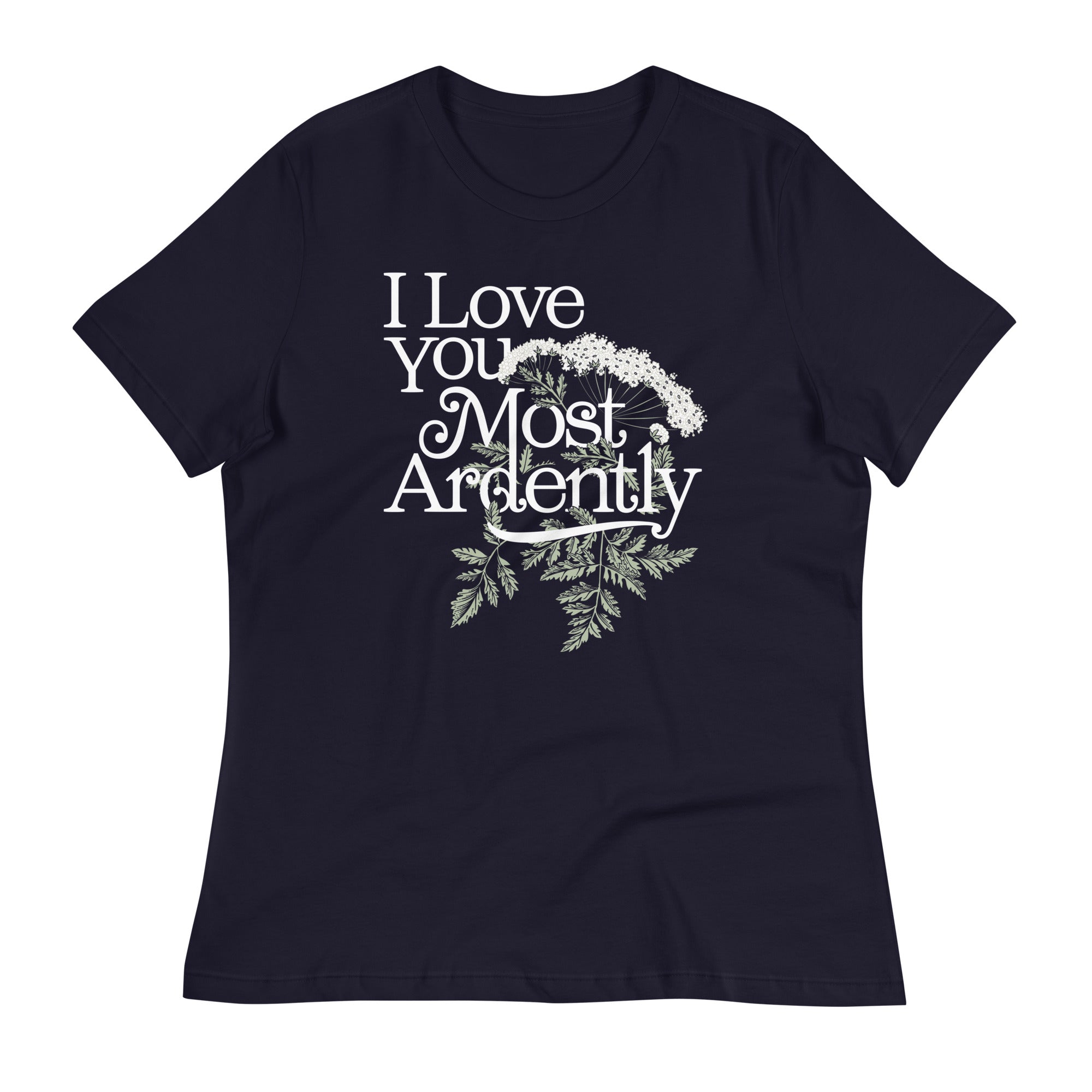 I Love You Most Ardently Women's Signature Tee
