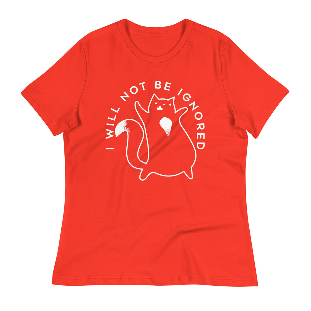 I Will Not Be Ignored Women's Signature Tee