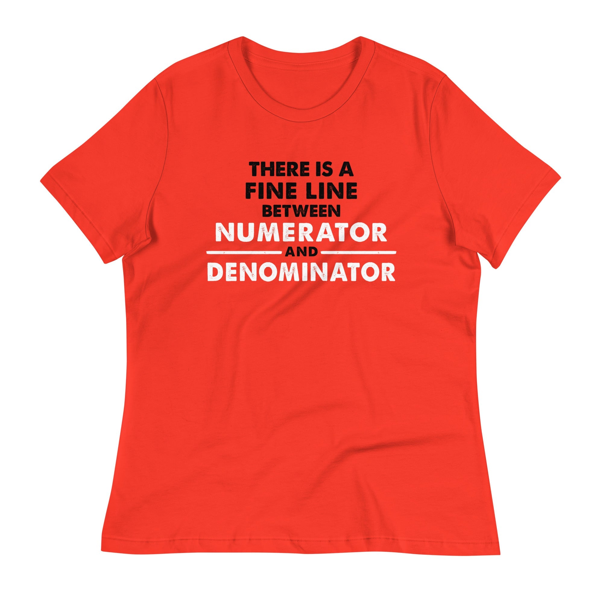 There Is A Fine Line Between Numerator And Denominator Women's Signature Tee