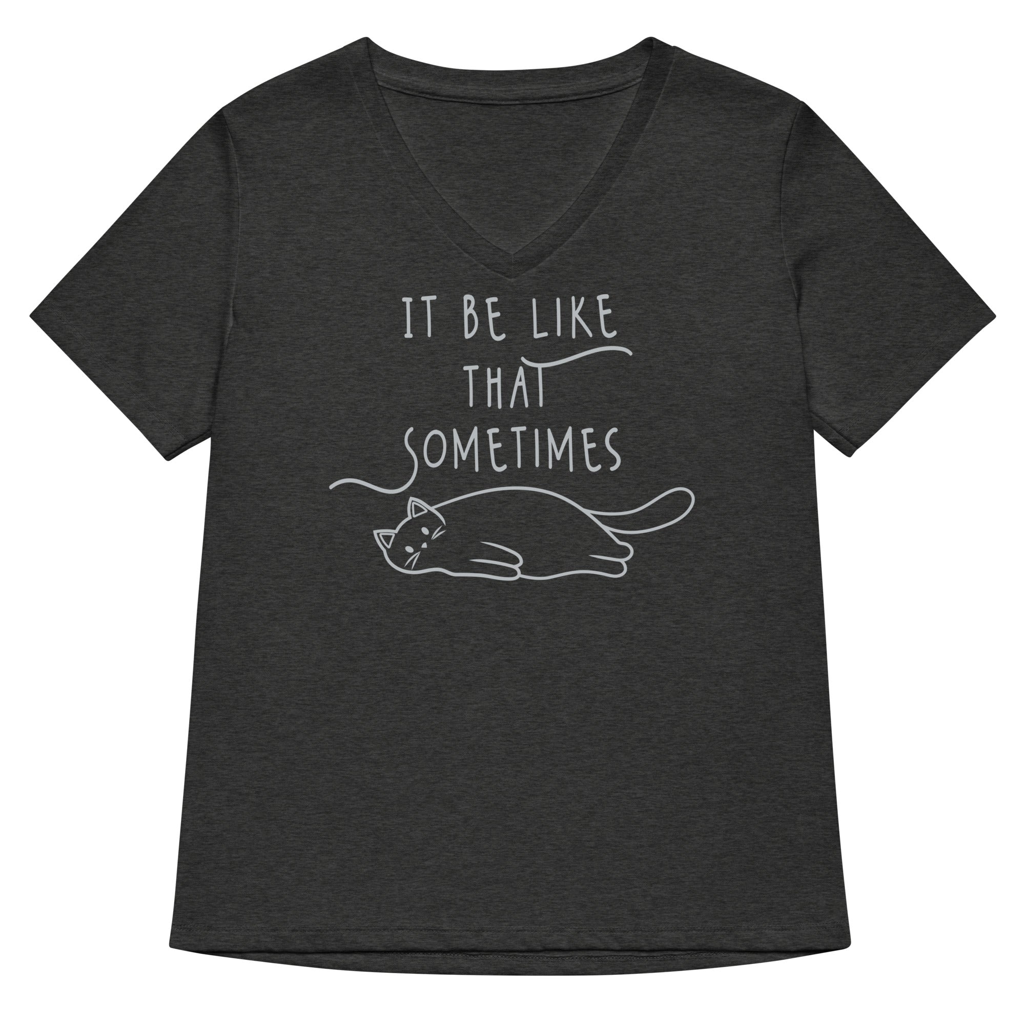 It Be Like That Sometimes Women's V-Neck Tee