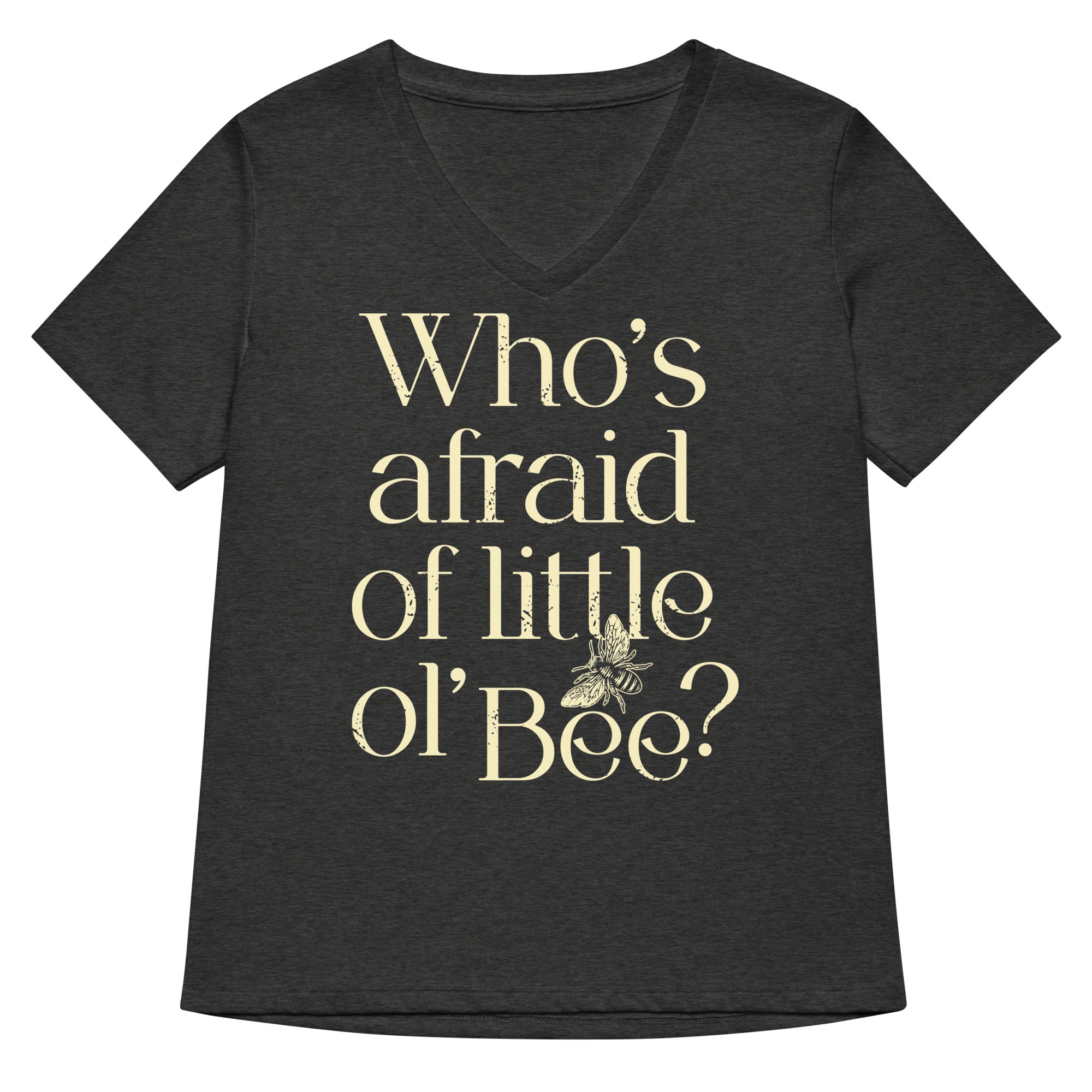 Who's Afraid Of Little Ol' Bee? Women's V-Neck Tee