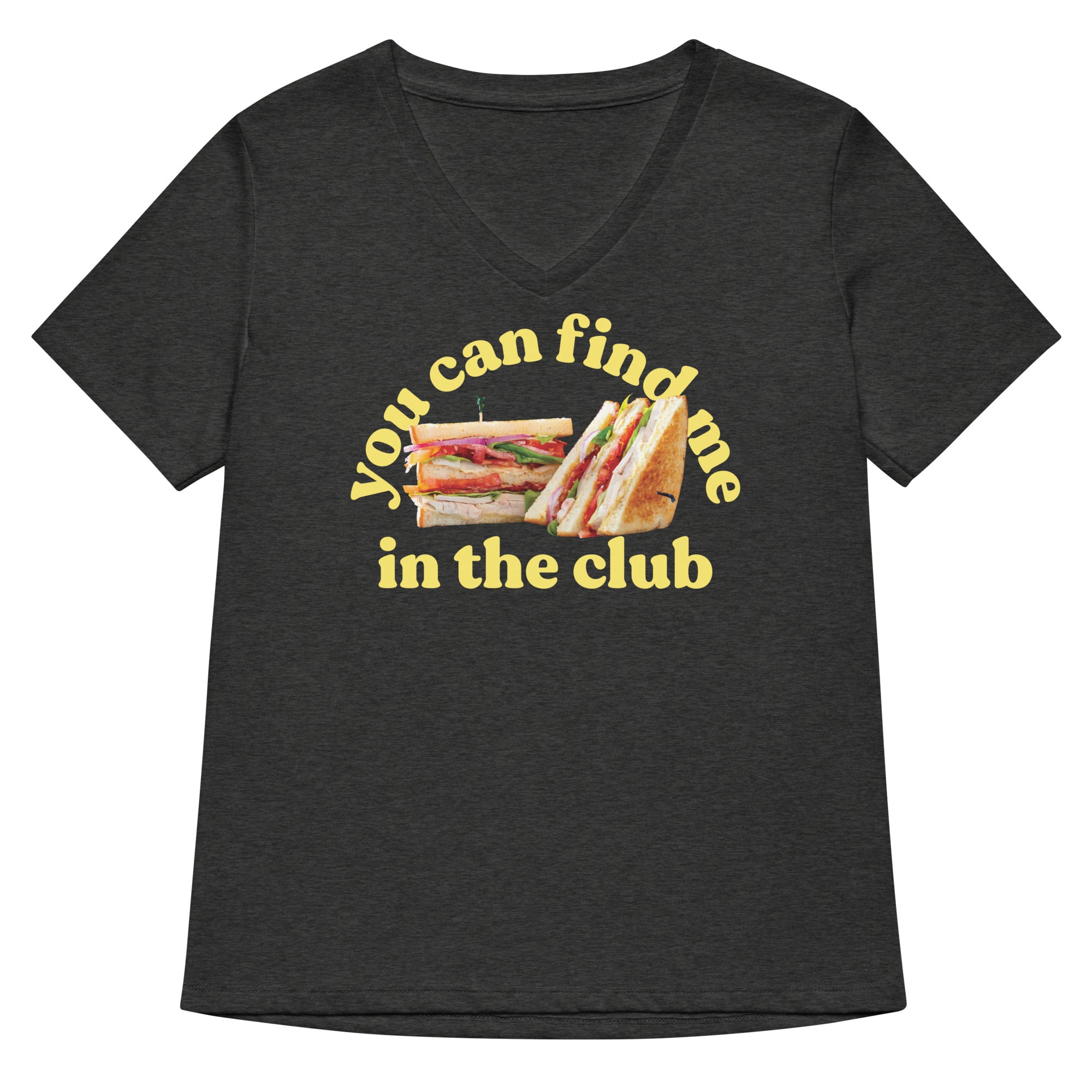 You Can Find Me In The Club Women's V-Neck Tee