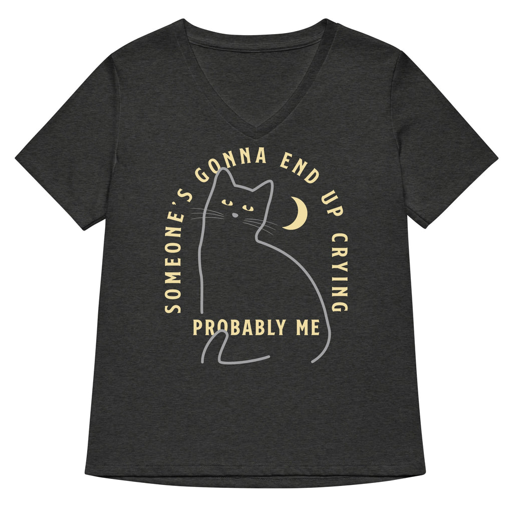 Someone's Gonna End Up Crying Women's V-Neck Tee