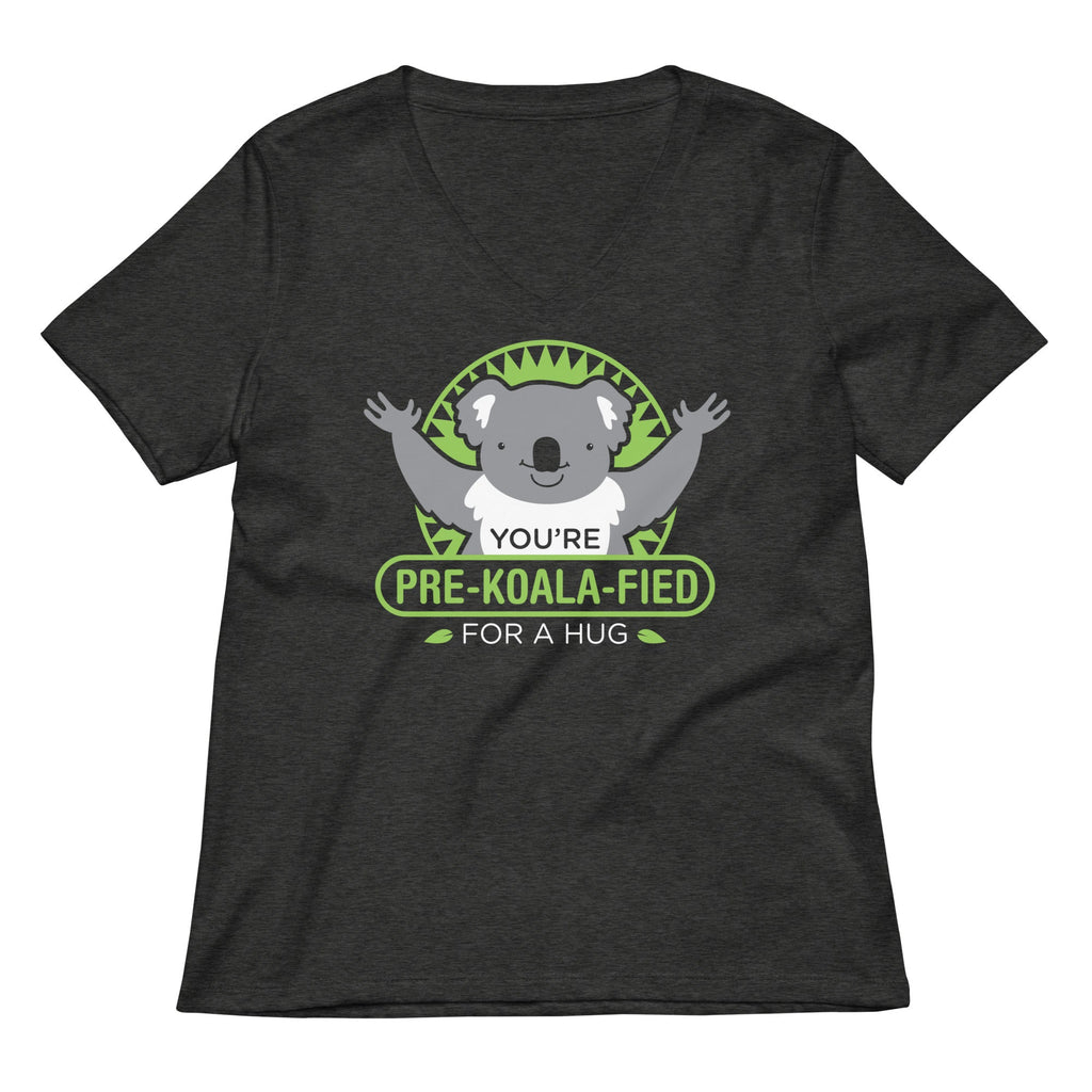 You're Pre-Koala-Fied For A Hug Women's V-Neck Tee
