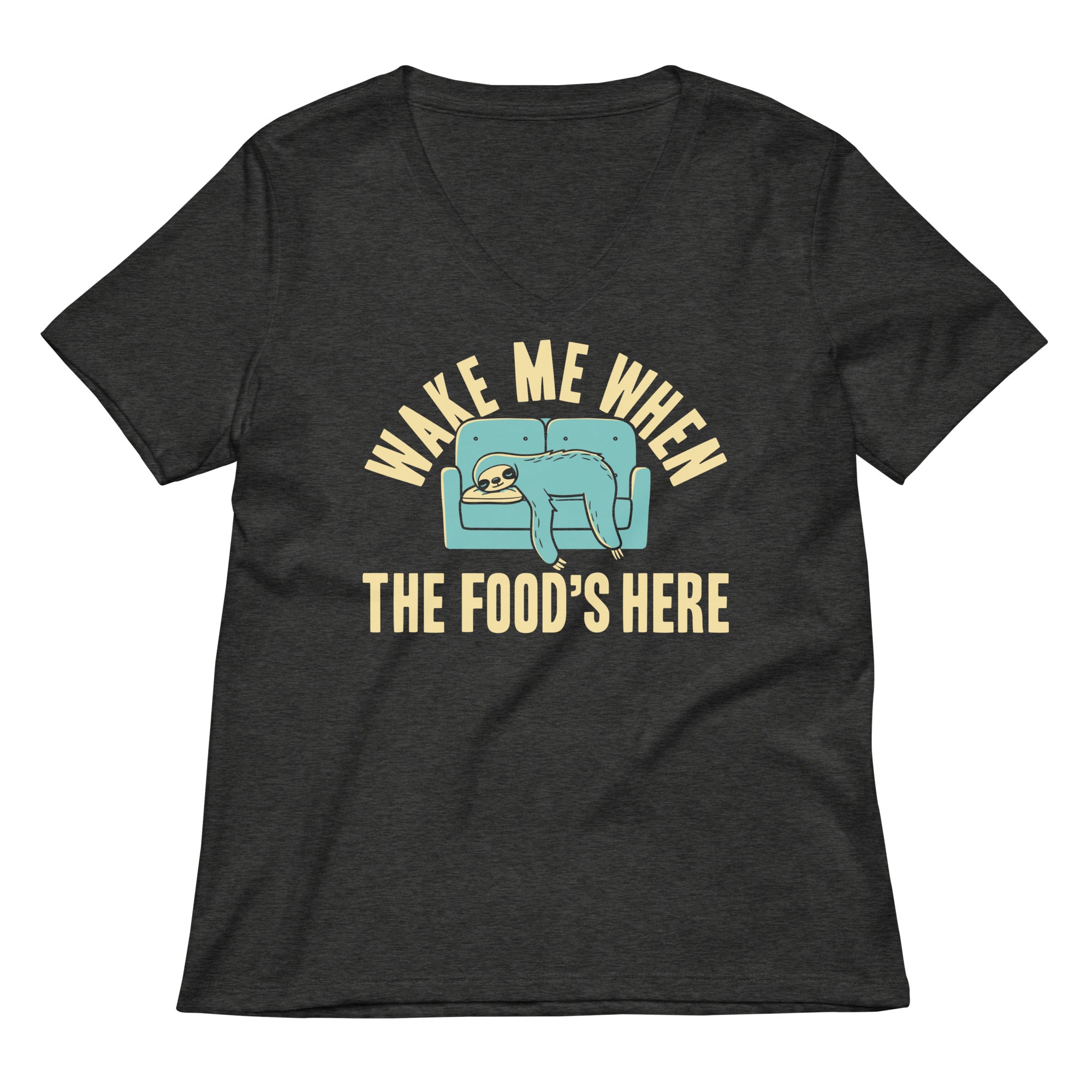 Wake Me When The Food's Here Women's V-Neck Tee