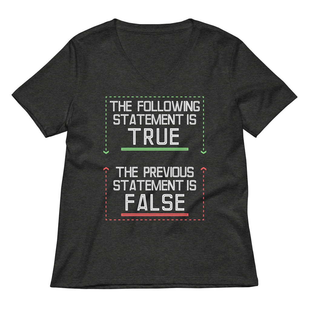 The Following Statement Is True Women's V-Neck Tee