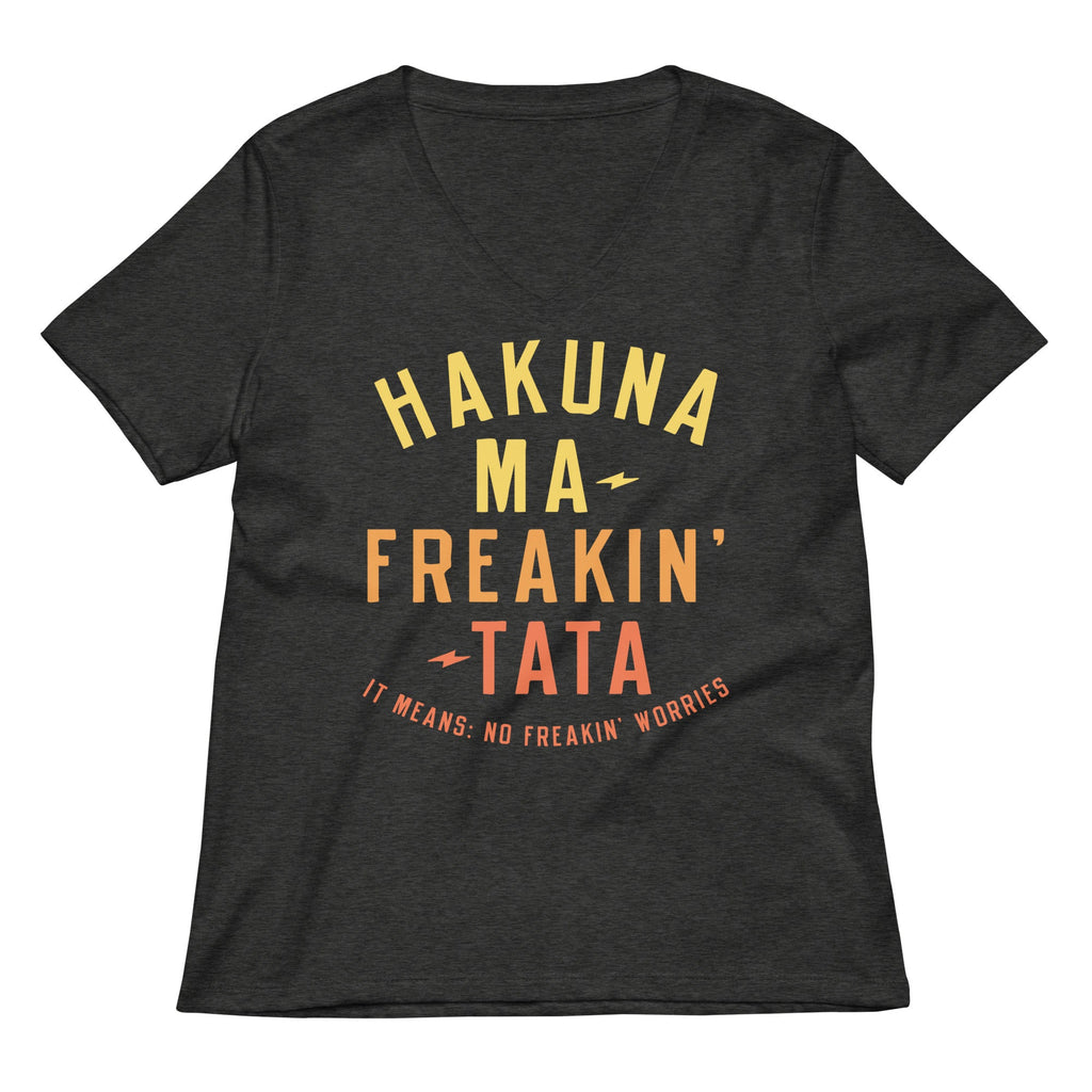 Hakuna Ma-Freakin-Tata Women's V-Neck Tee