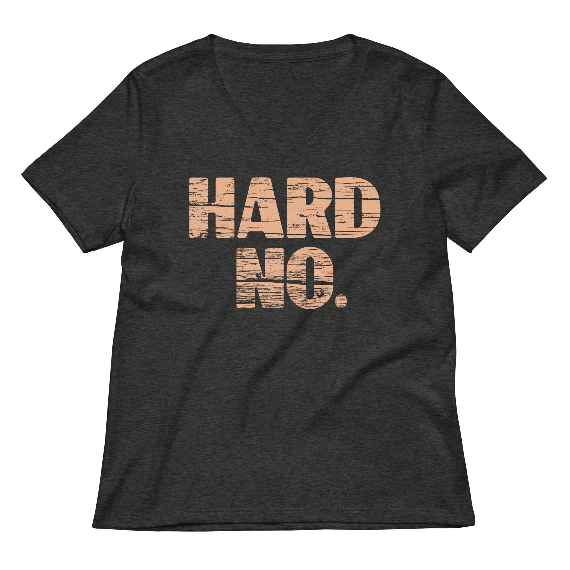 Hard No Women's V-Neck Tee