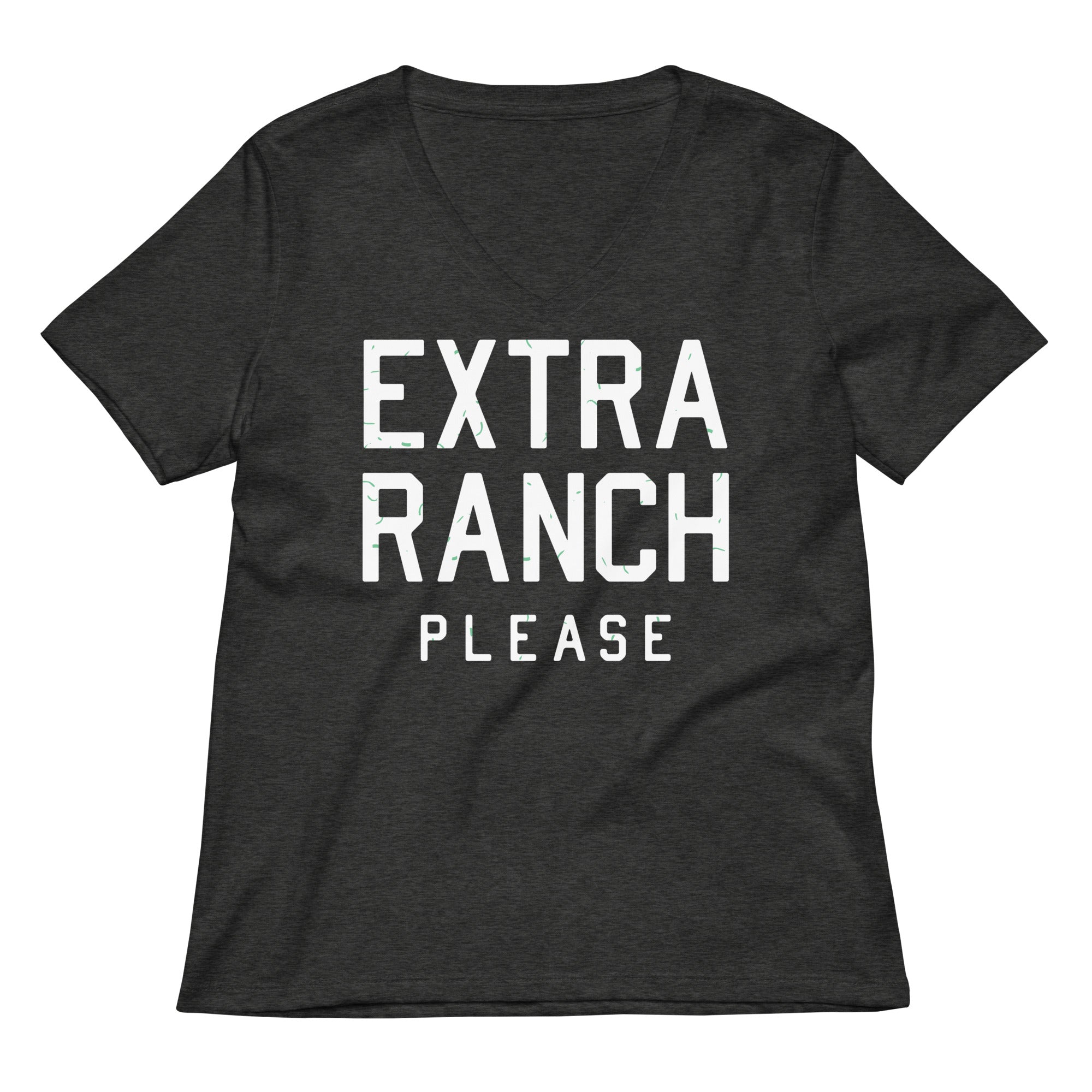 Extra Ranch Please Women's V-Neck Tee