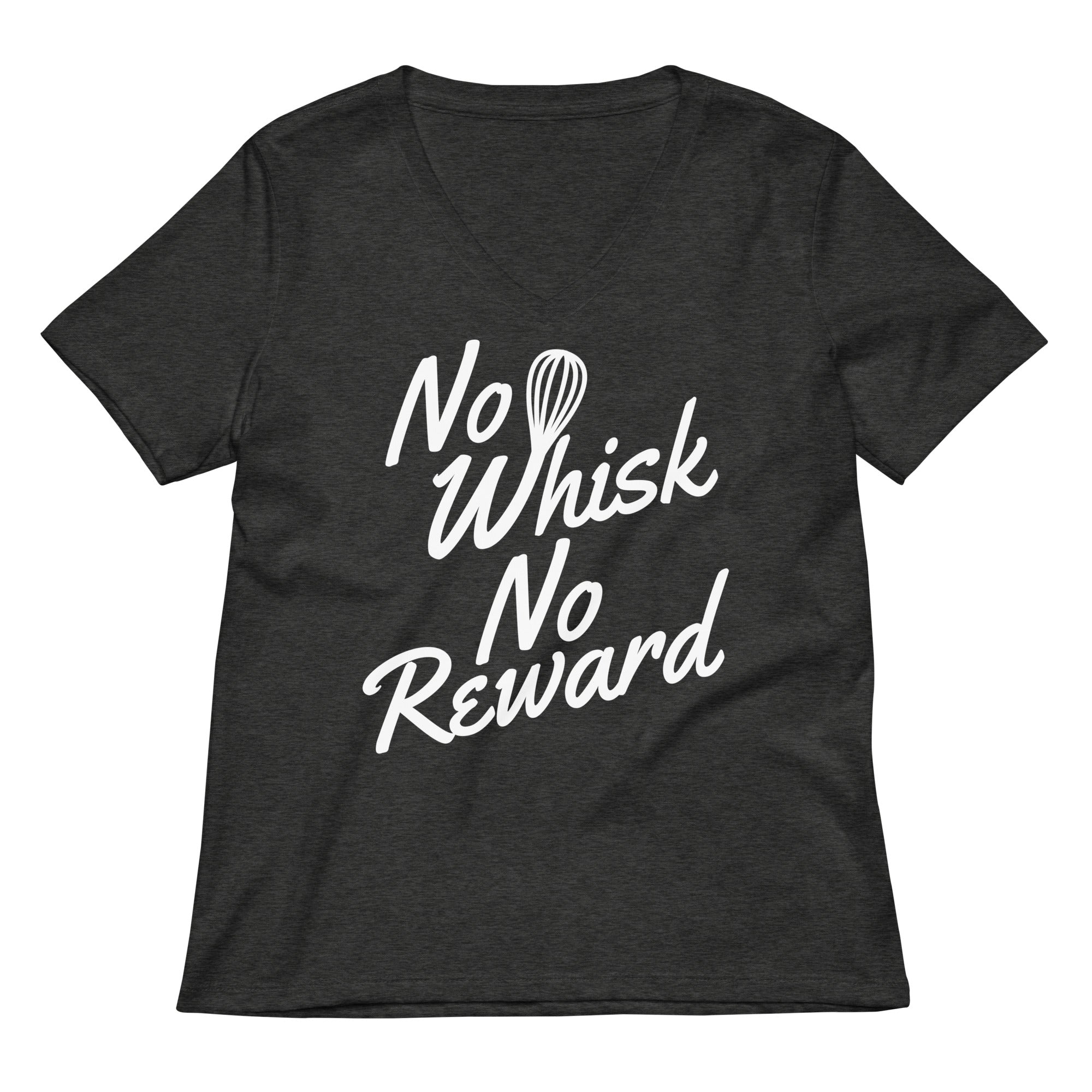 No Whisk No Reward Women's V-Neck Tee