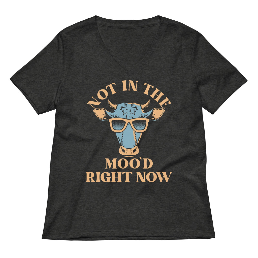 Not In The Moo'd Right Now Women's V-Neck Tee