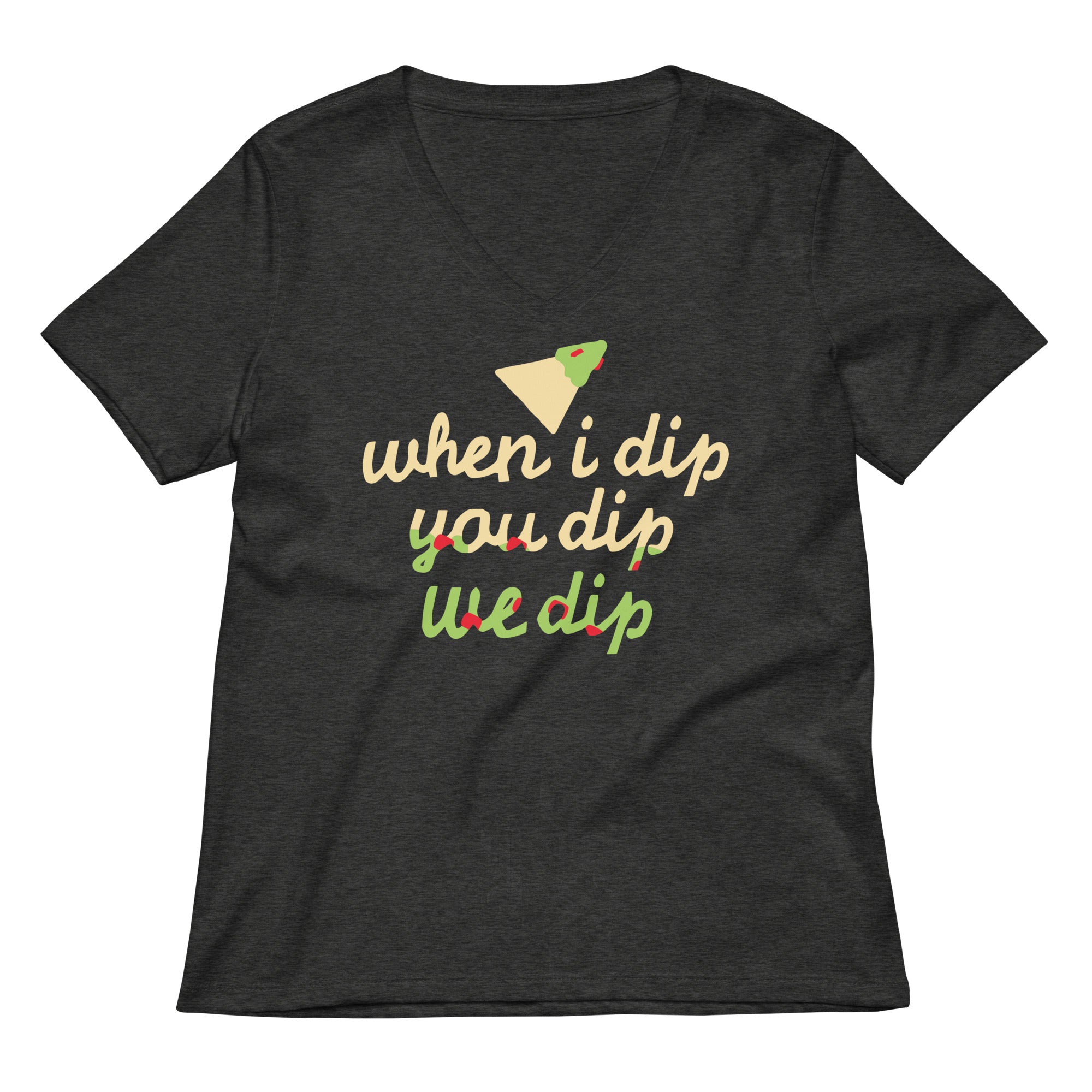 When I Dip You Dip We Dip Women's V-Neck Tee