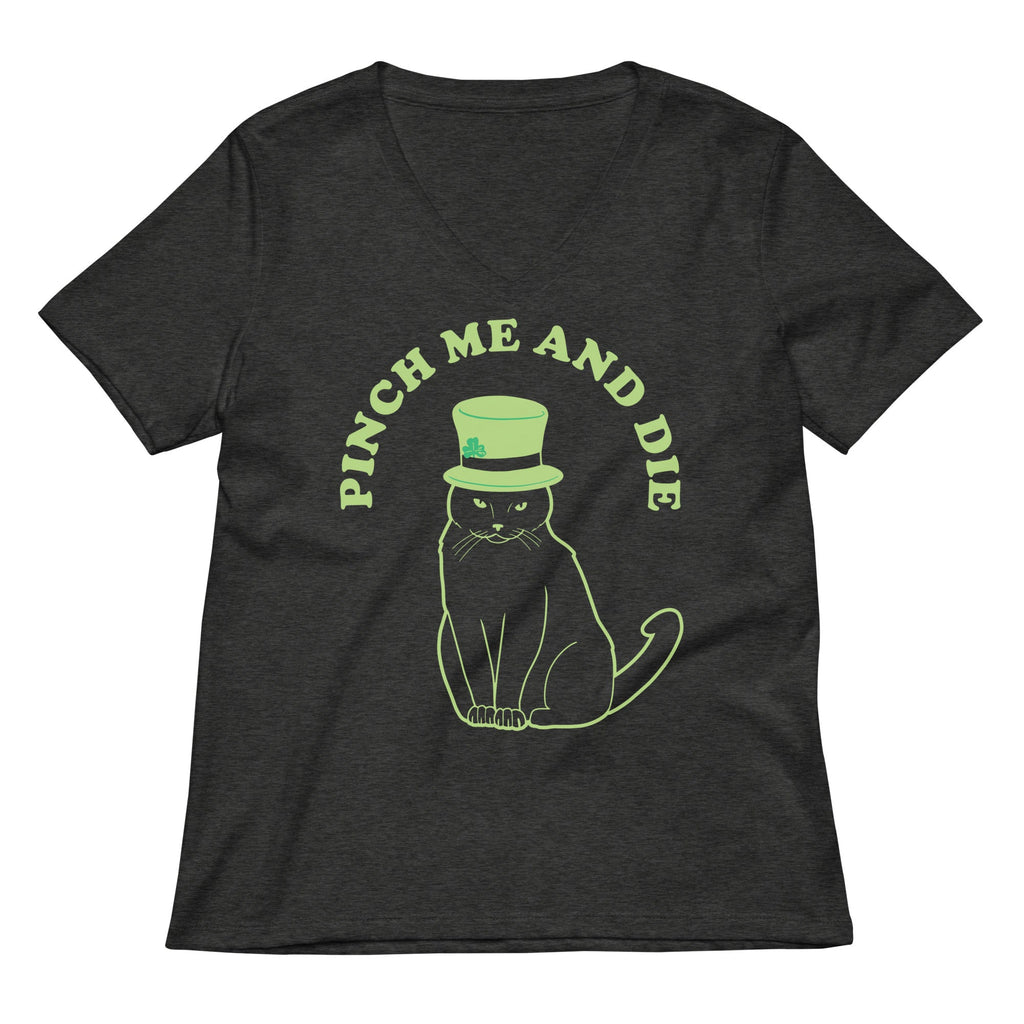 Pinch Me And Die Women's V-Neck Tee