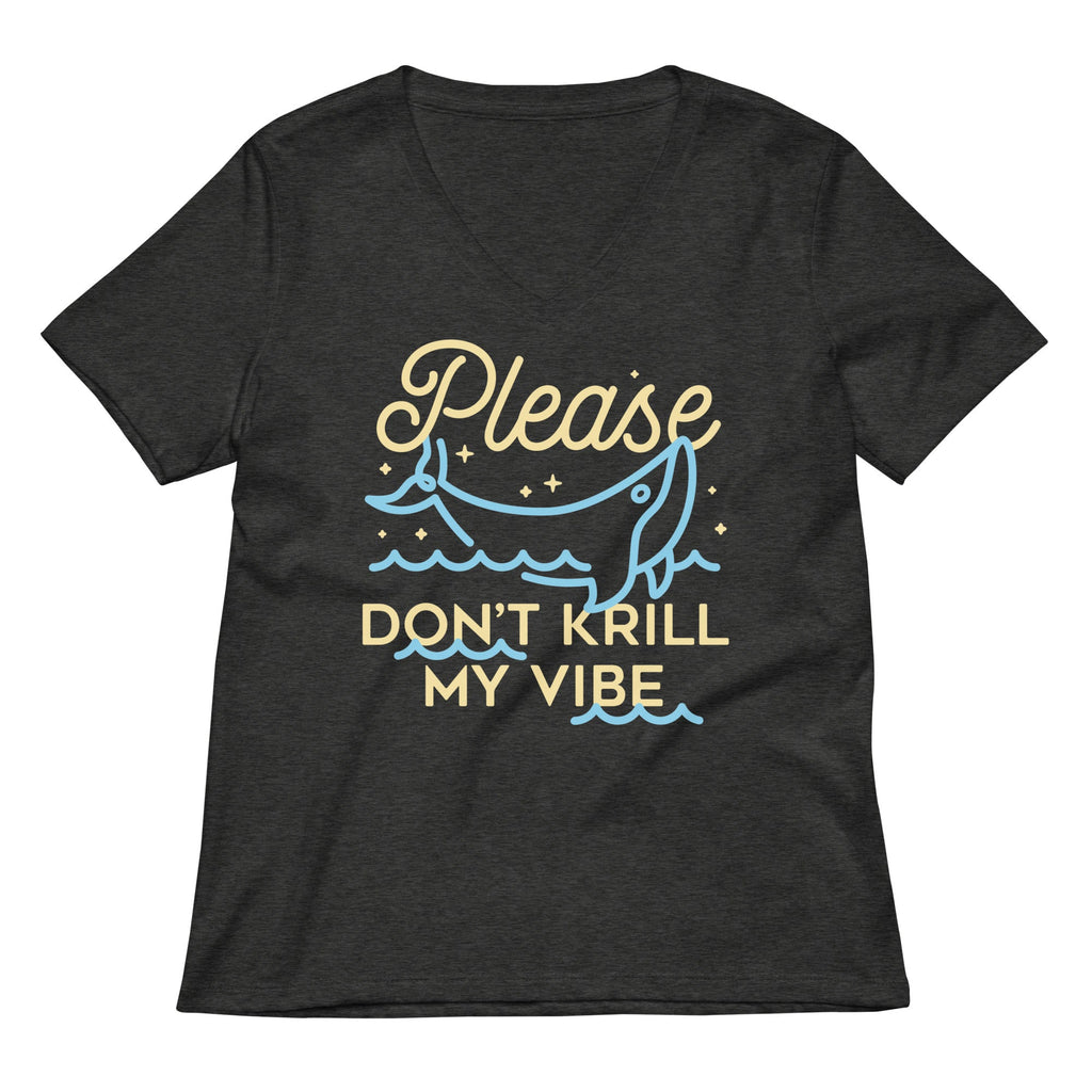 Please Don't Krill My Vibe Women's V-Neck Tee