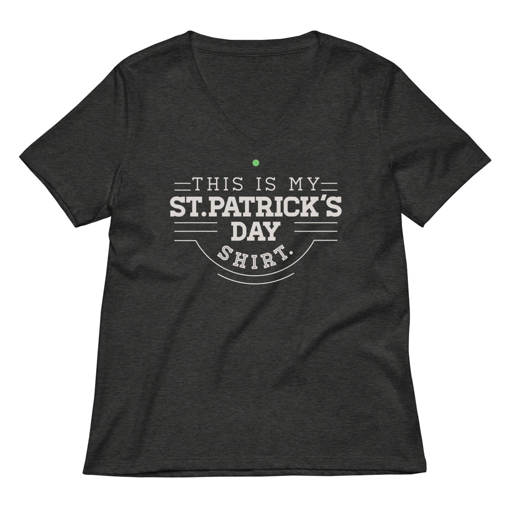 This Is My St. Patrick's Day Shirt Women's V-Neck Tee
