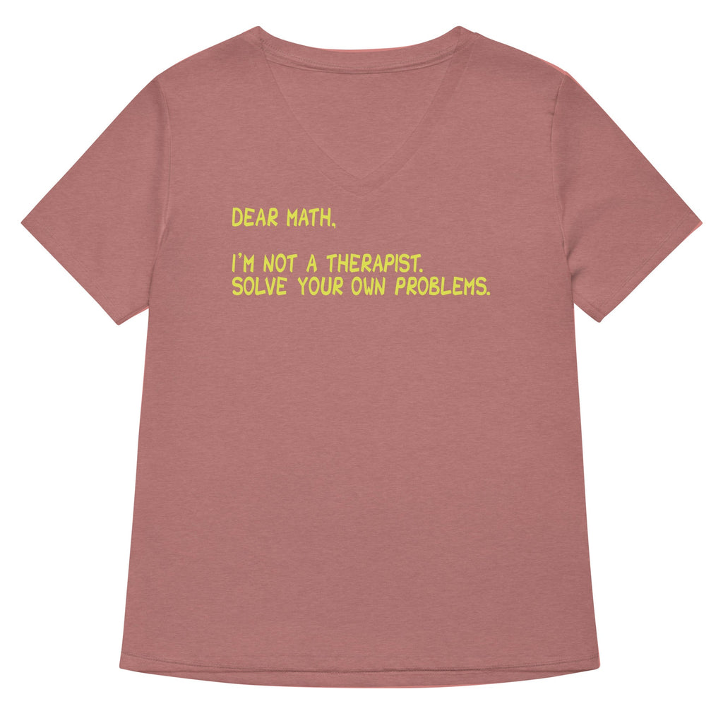 Dear Math, I'm Not A Therapist Women's V-Neck Tee