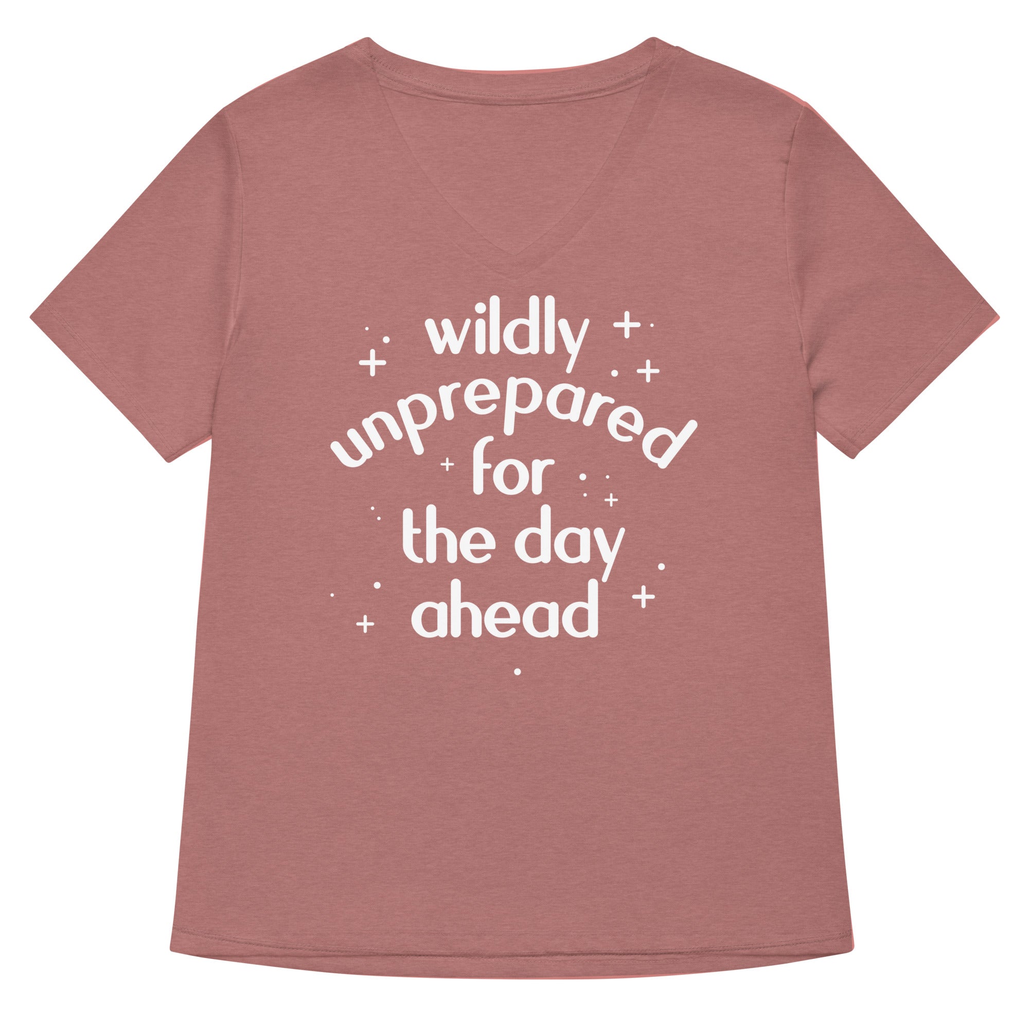 Wildly Unprepared For The Day Ahead Women's V-Neck Tee