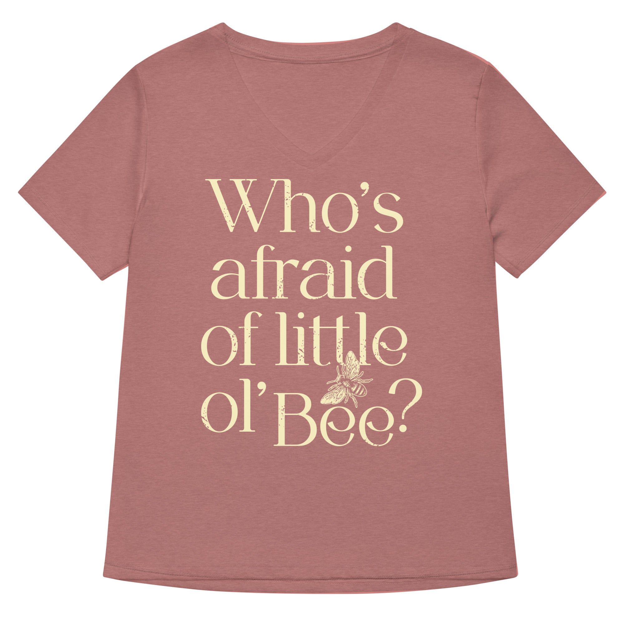 Who's Afraid Of Little Ol' Bee? Women's V-Neck Tee