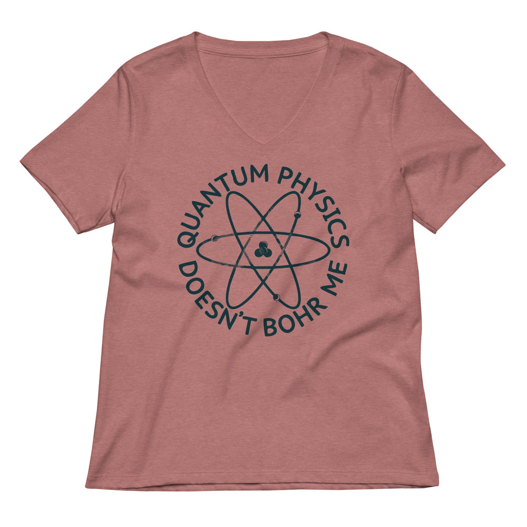 Quantum Physics Doesn't Bohr Me Women's V-Neck Tee