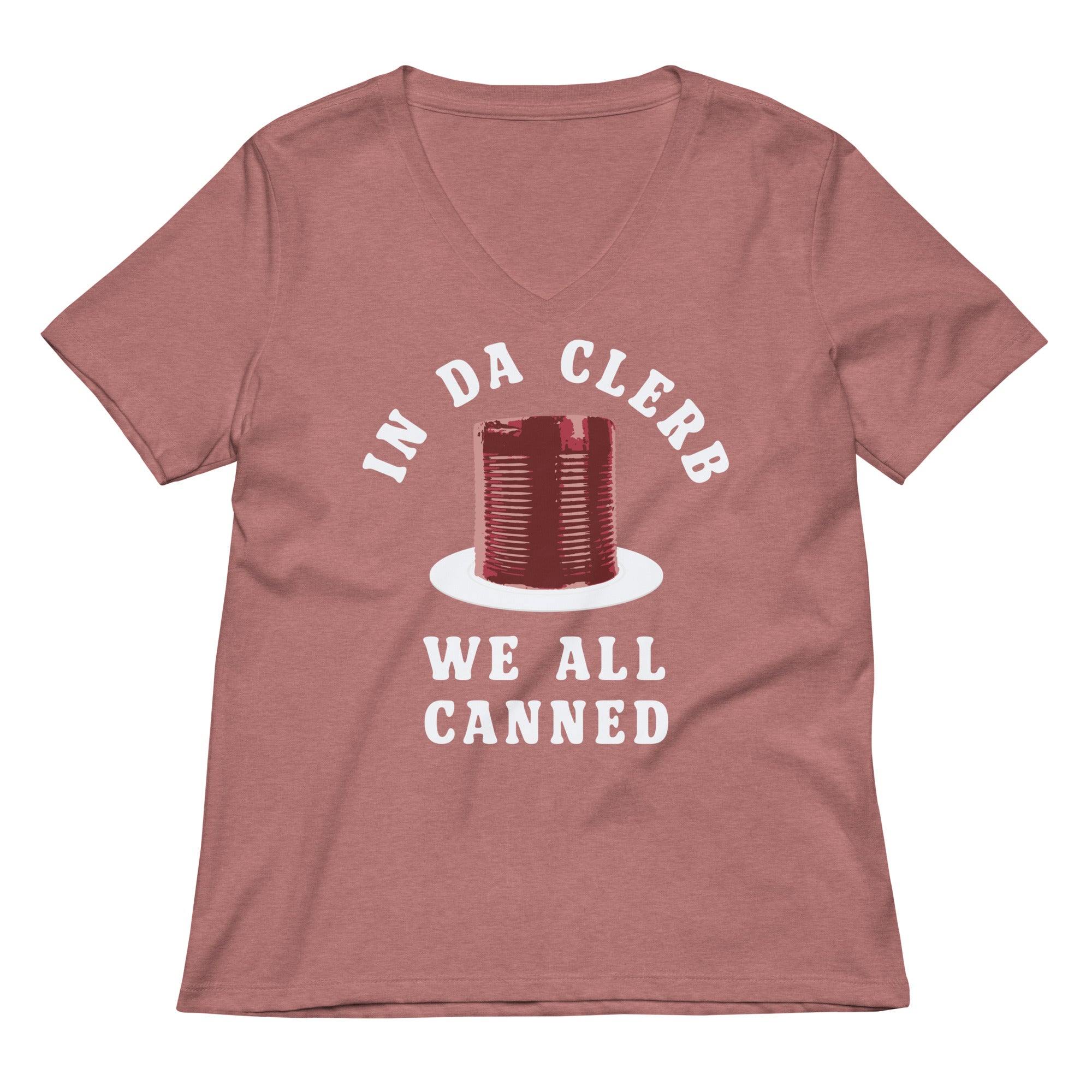 In Da Clerb We All Canned Women's V-Neck Tee