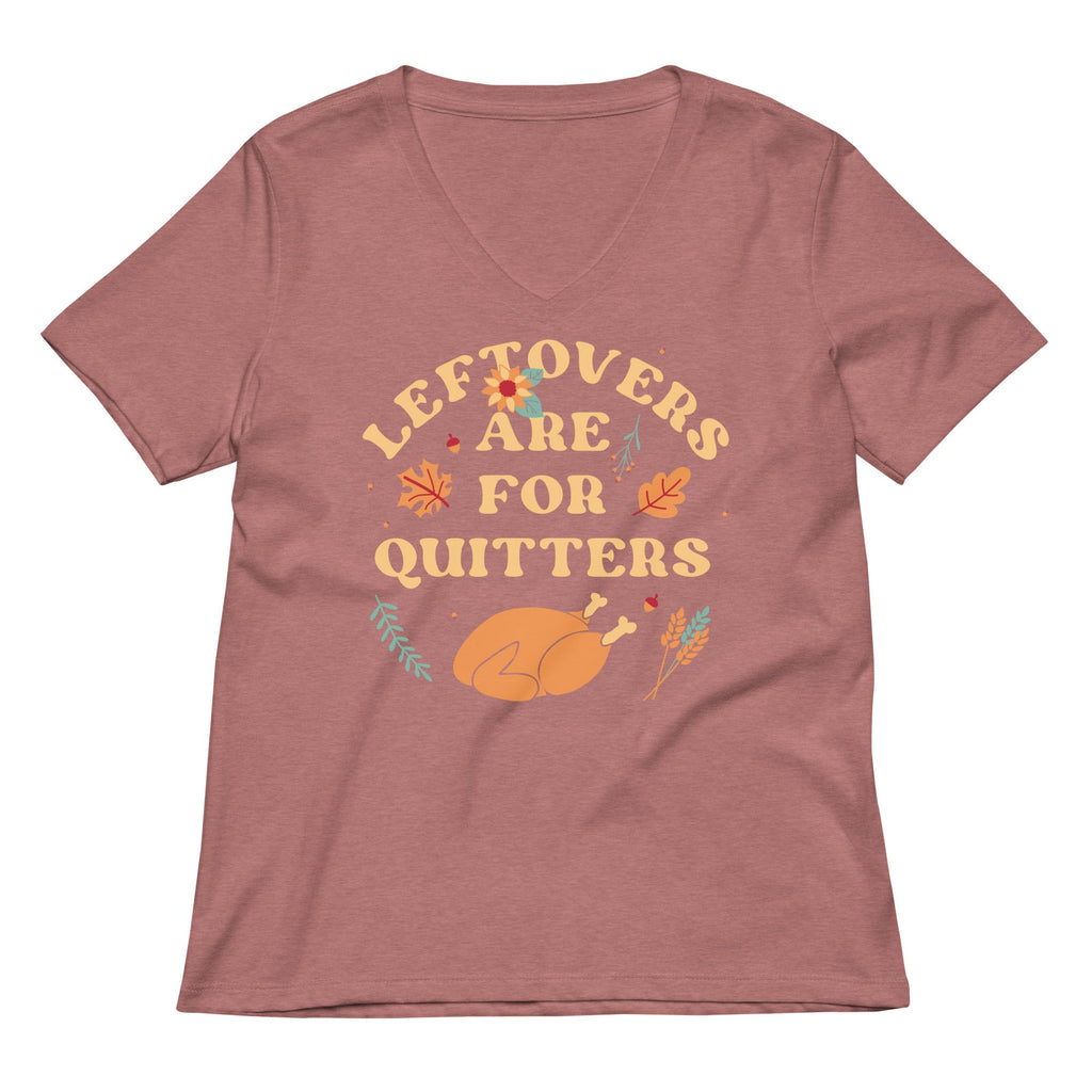 Leftovers Are For Quitters Women's V-Neck Tee